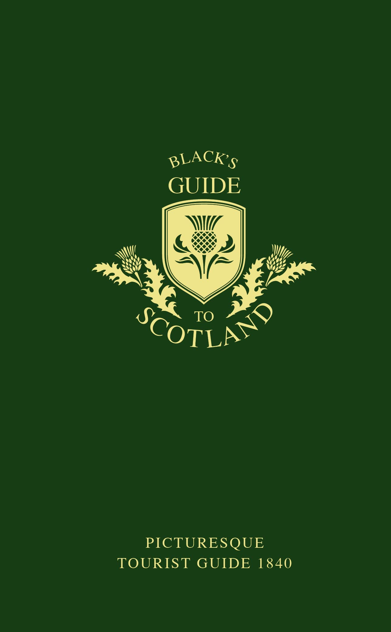 Black’s Guide to Scotland: Picturesque Tourist Guide 1840 Learning & Reference