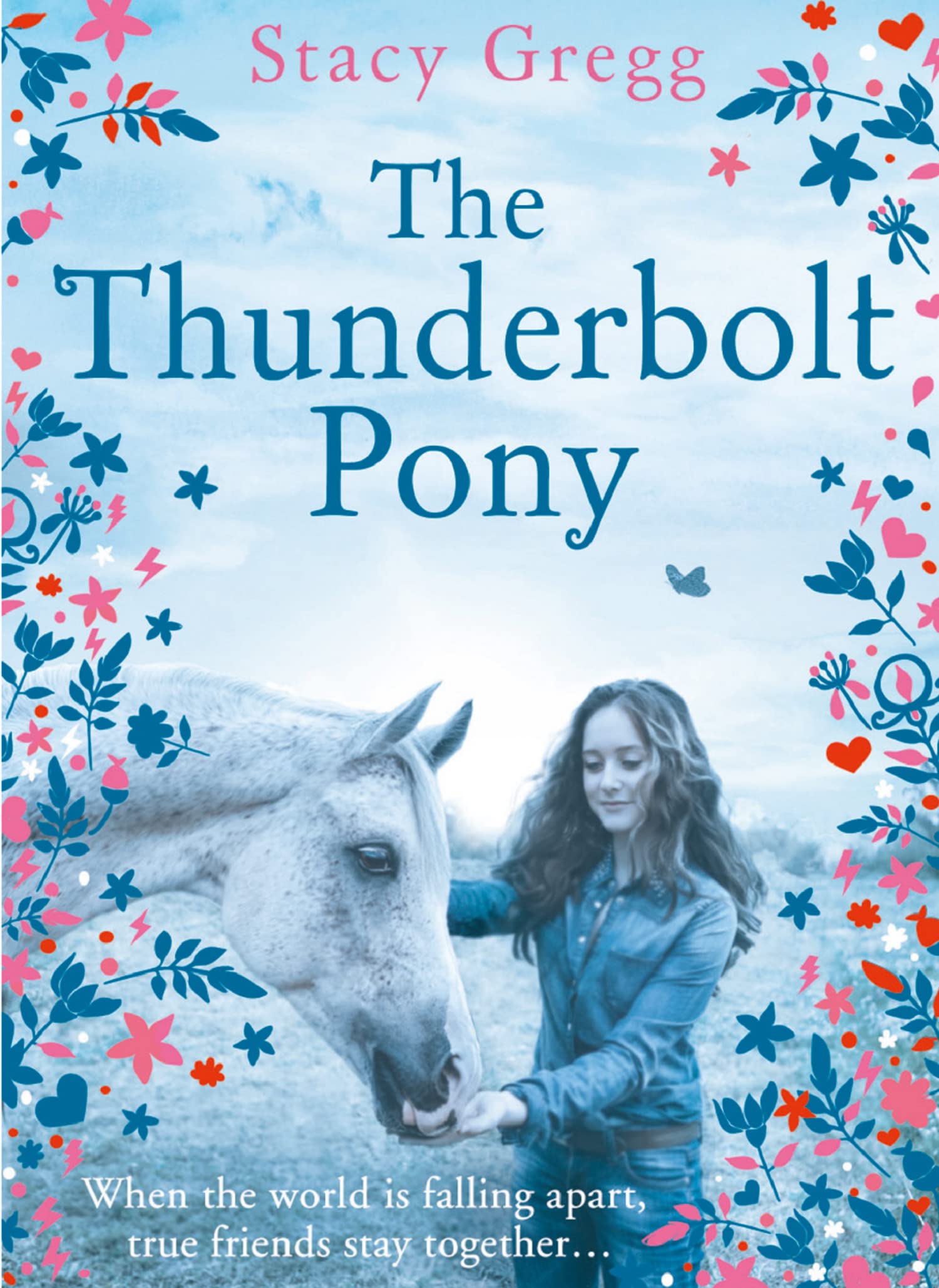 The Thunderbolt Pony: When the world is falling apart, true friends stay together Health, Nutrition & Fitness