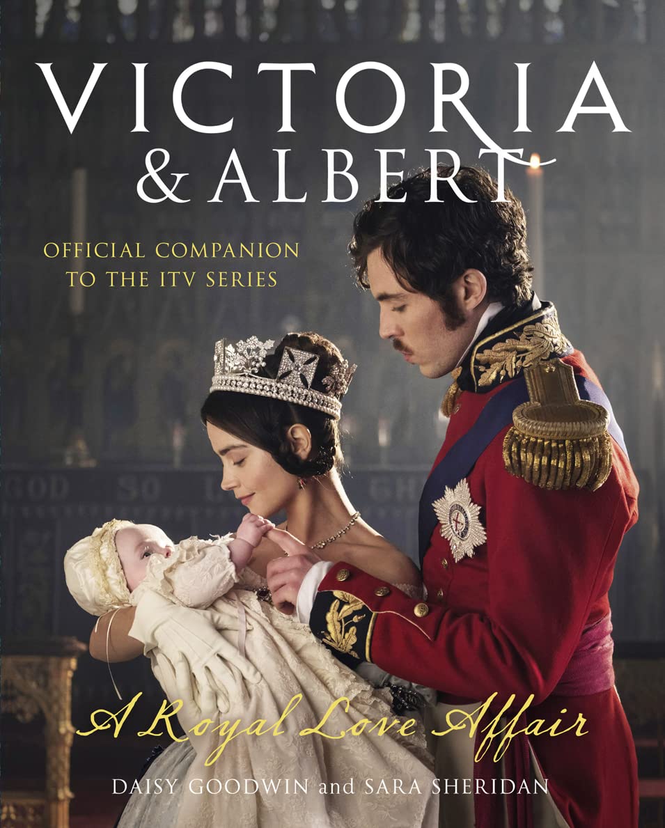 Goodwin, D: Victoria and Albert - A Royal Love Affair Inspiring women