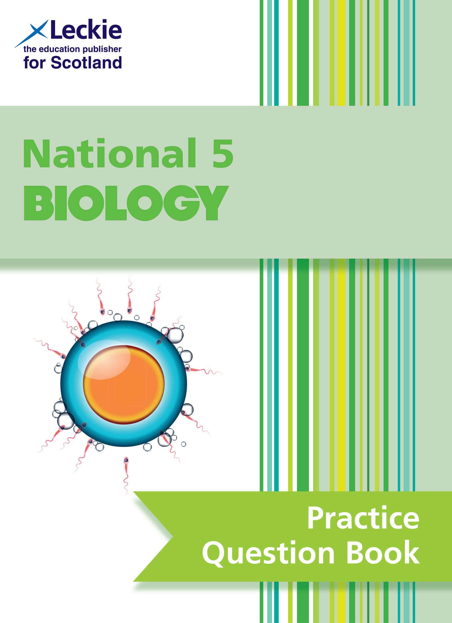 National 5 Biology: Practise and Learn SQA Exam Topics (Leckie Practice Question Book) Study Guides