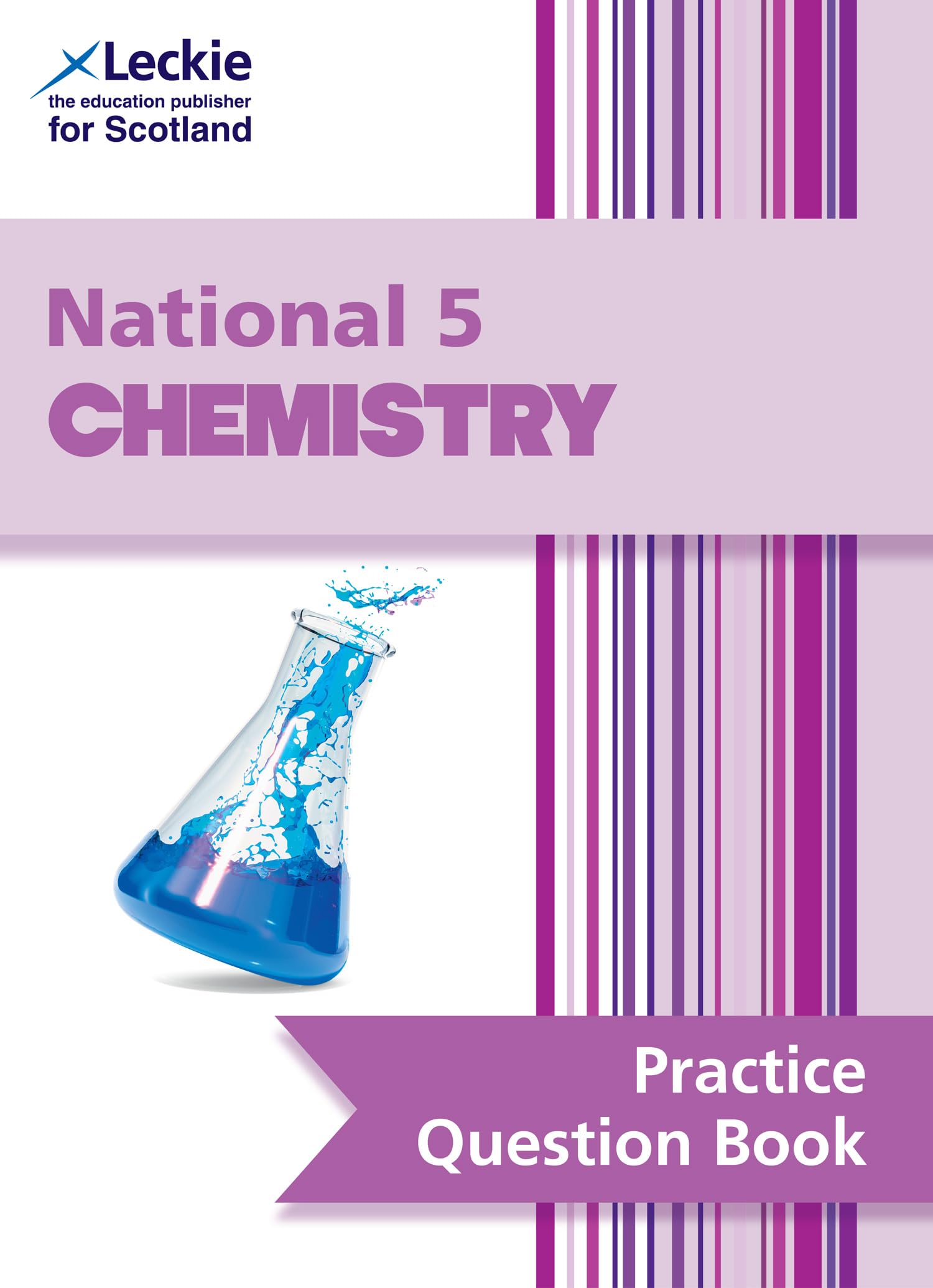 National 5 Chemistry: Practise and Learn SQA Exam Topics (Leckie Practice Question Book) Study Guides