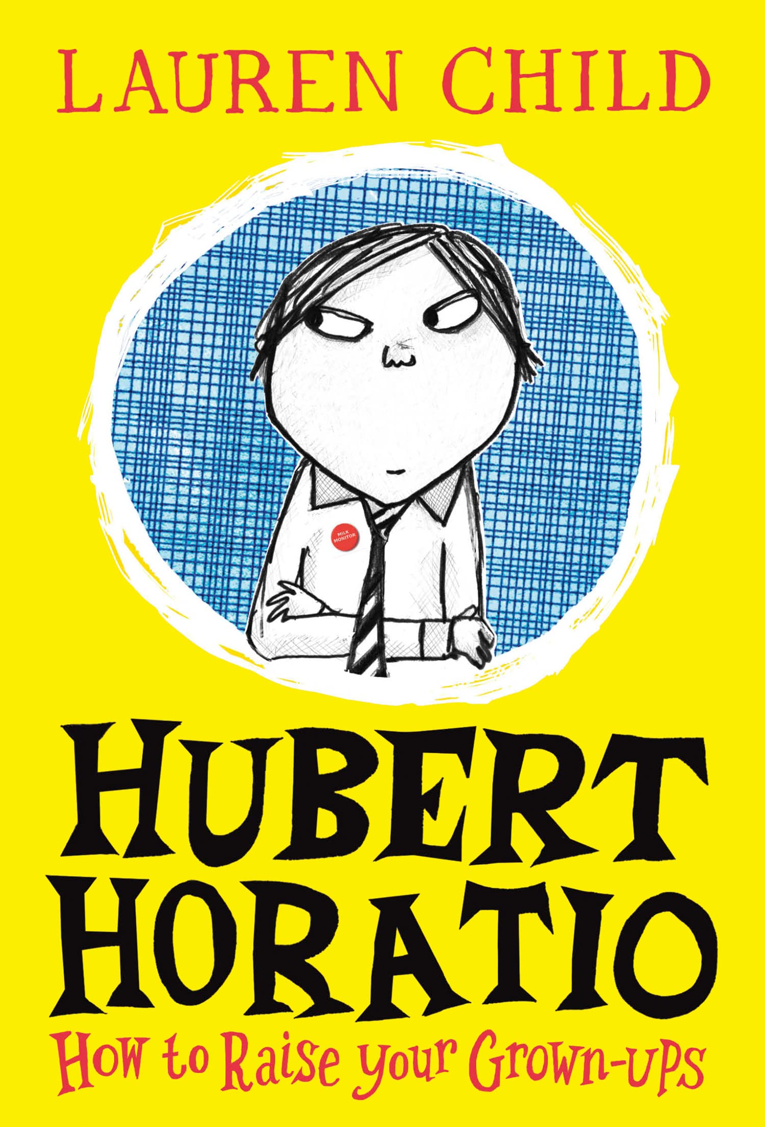 Hubert Horatio: How to Raise Your Grown-Ups Non-fiction