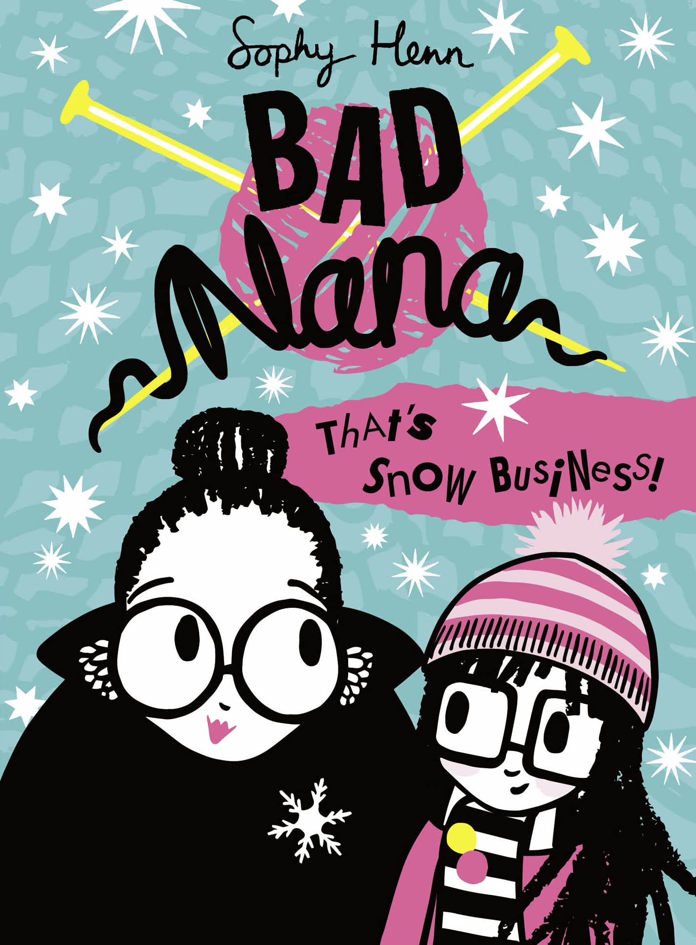 That’s Snow Business!: A wickedly funny illustrated children’s book for ages six and up (Bad Nana, Band 3) Humour & Satire