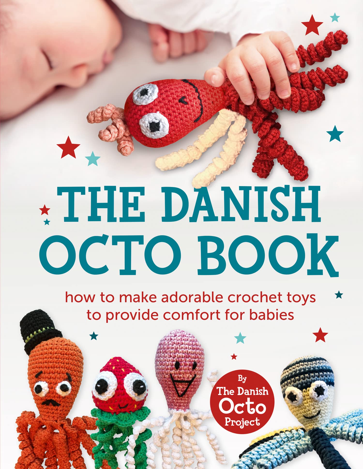 The Danish Octo Book: How to make comforting crochet toys for babies - the official guide Social Sciences