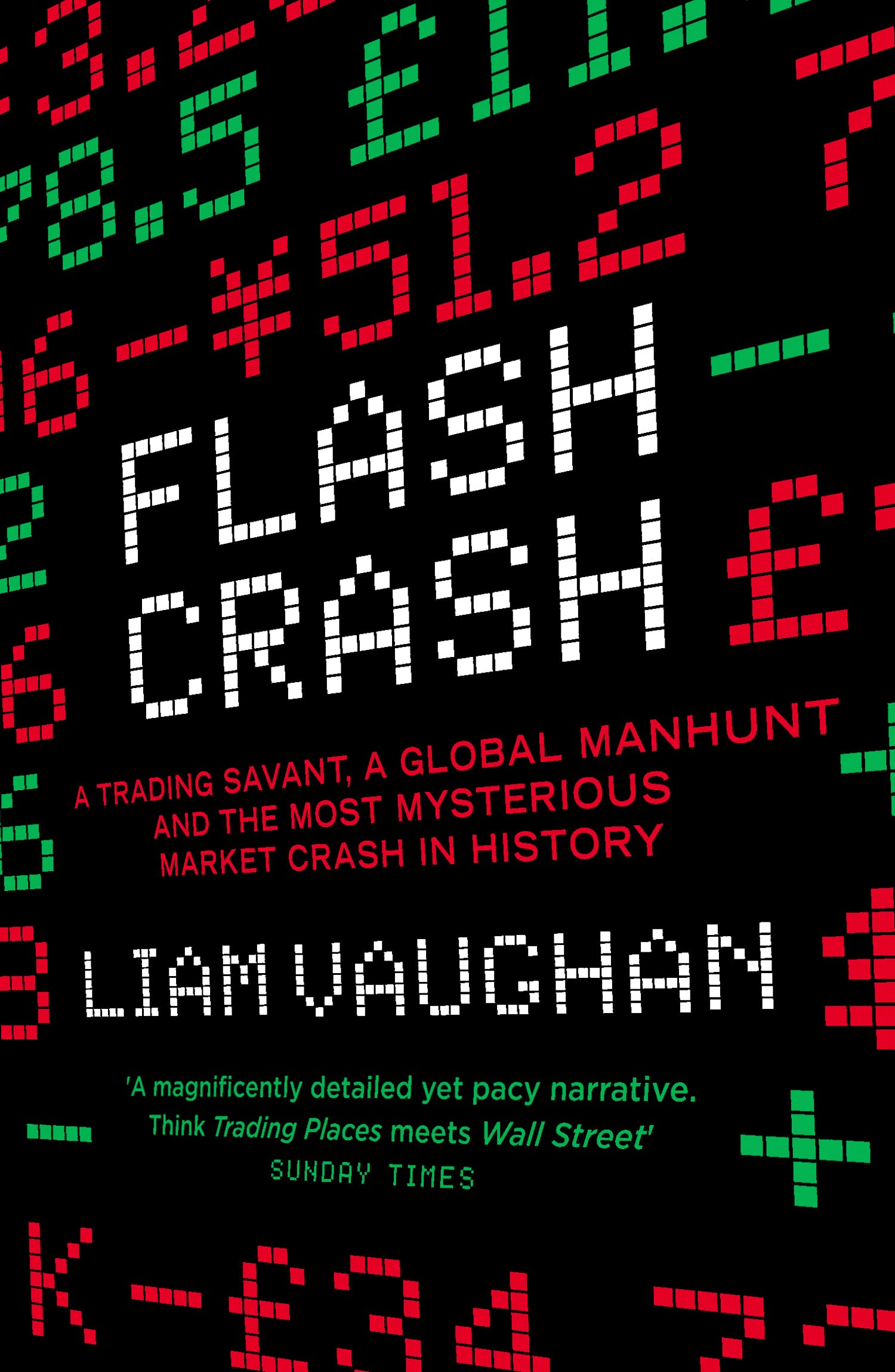 Flash Crash: A Trading Savant, a Global Manhunt and the Most Mysterious Market Crash in History Law