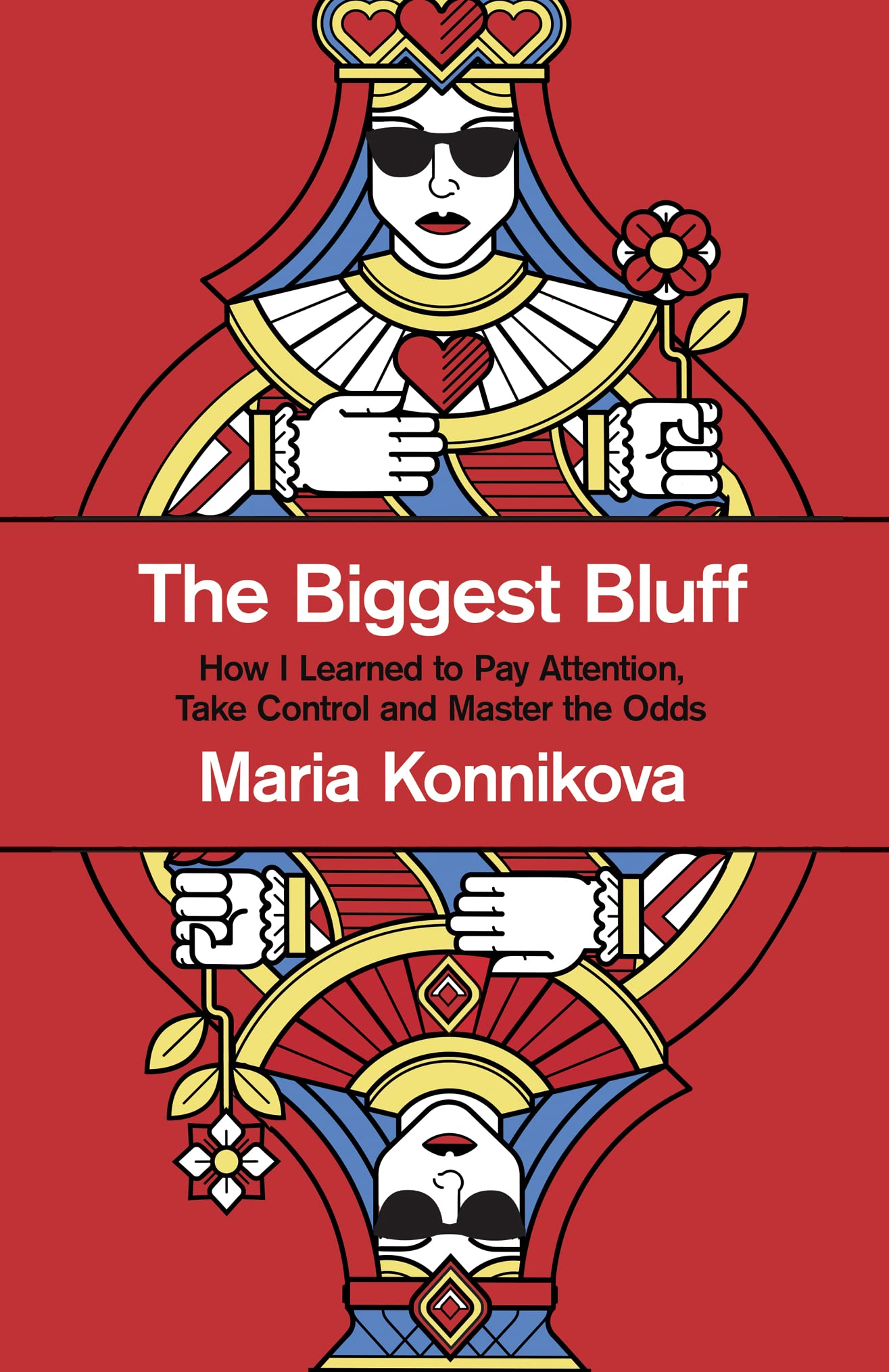 The Biggest Bluff: How I Learned to Pay Attention, Master Myself, and Win Memories