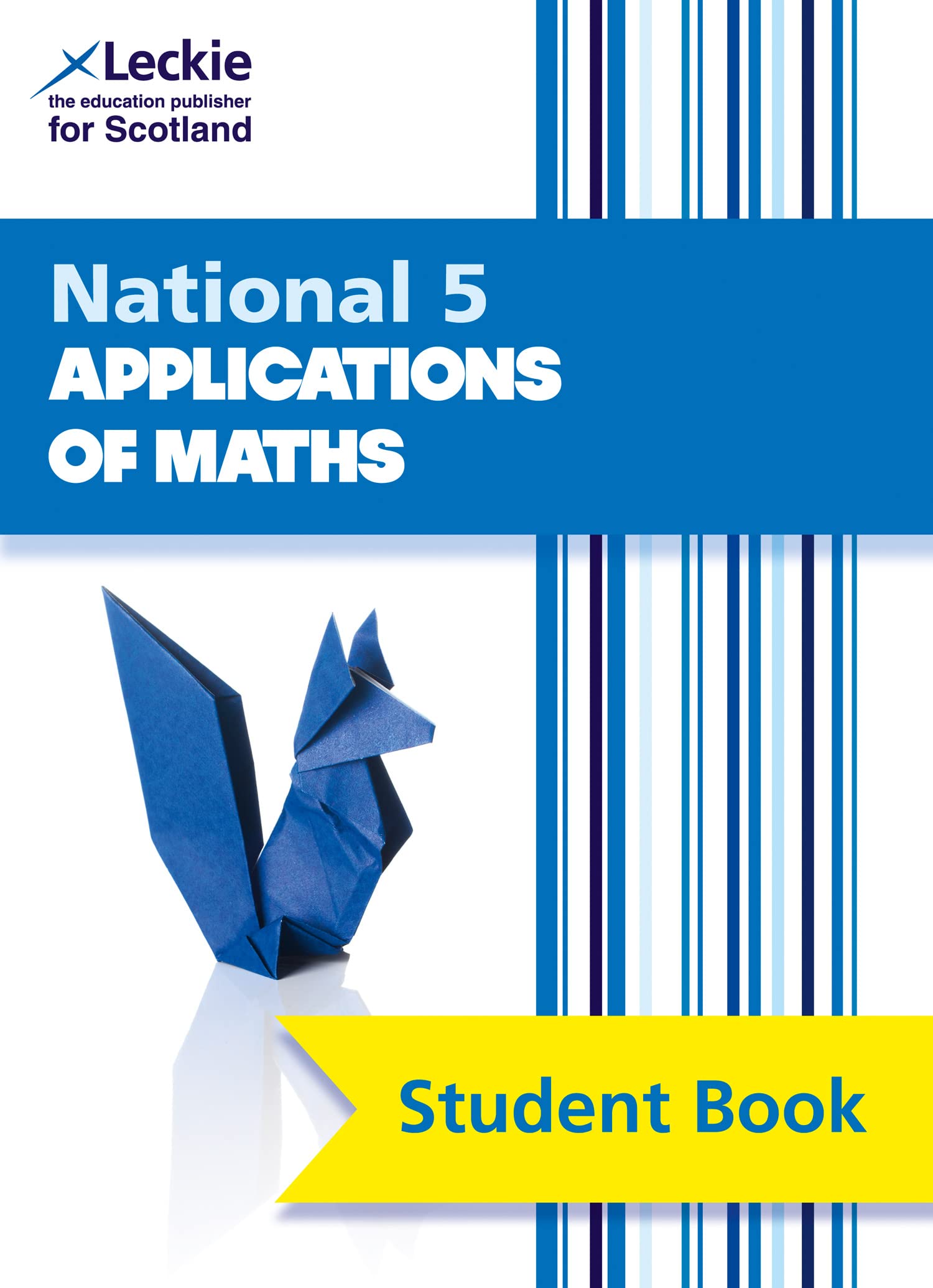 National 5 Applications of Maths: Comprehensive textbook for the CfE (Leckie Student Book) Study Guides