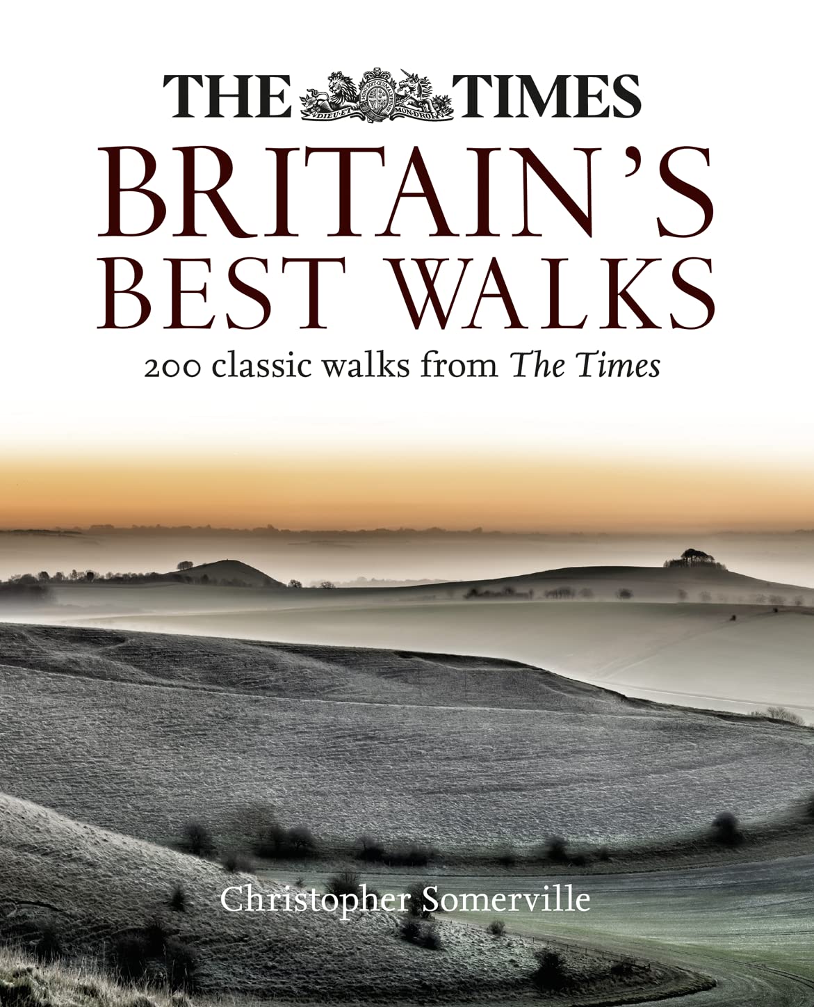 The Times Britain’s Best Walks: 200 classic walks from The Times Leisure, Home & Garden