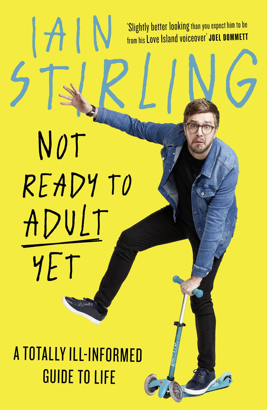 Not Ready to Adult Yet: A Totally Ill-Informed Guide to Life book