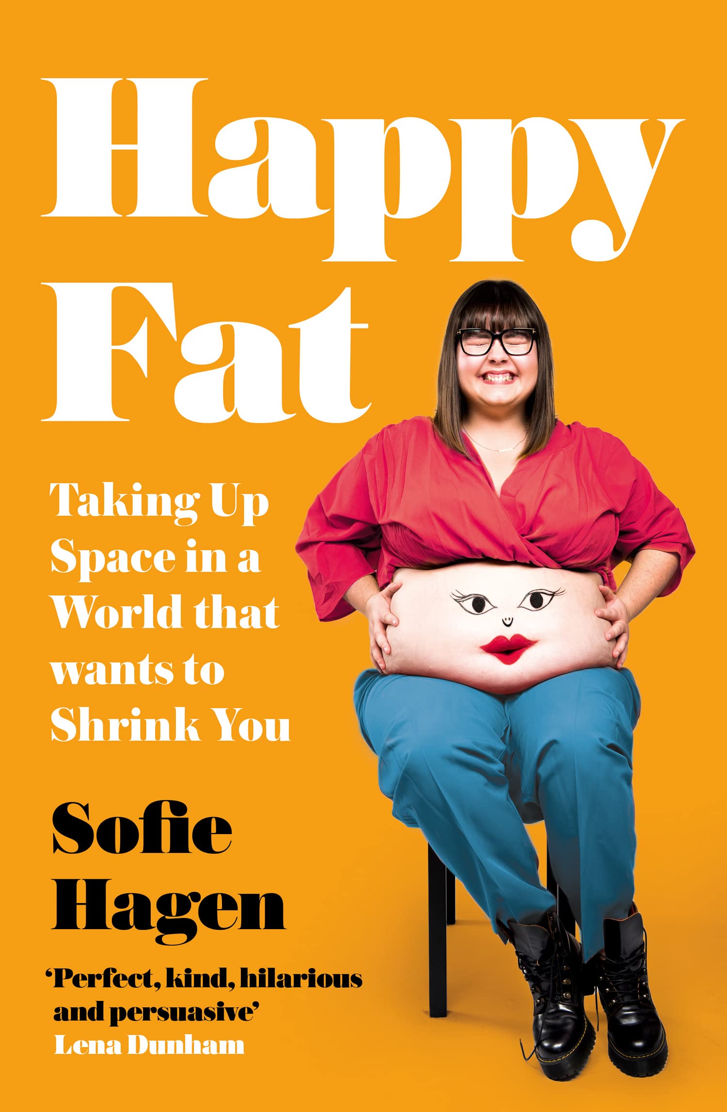 Happy Fat: Taking Up Space in a World That Wants to Shrink You Books