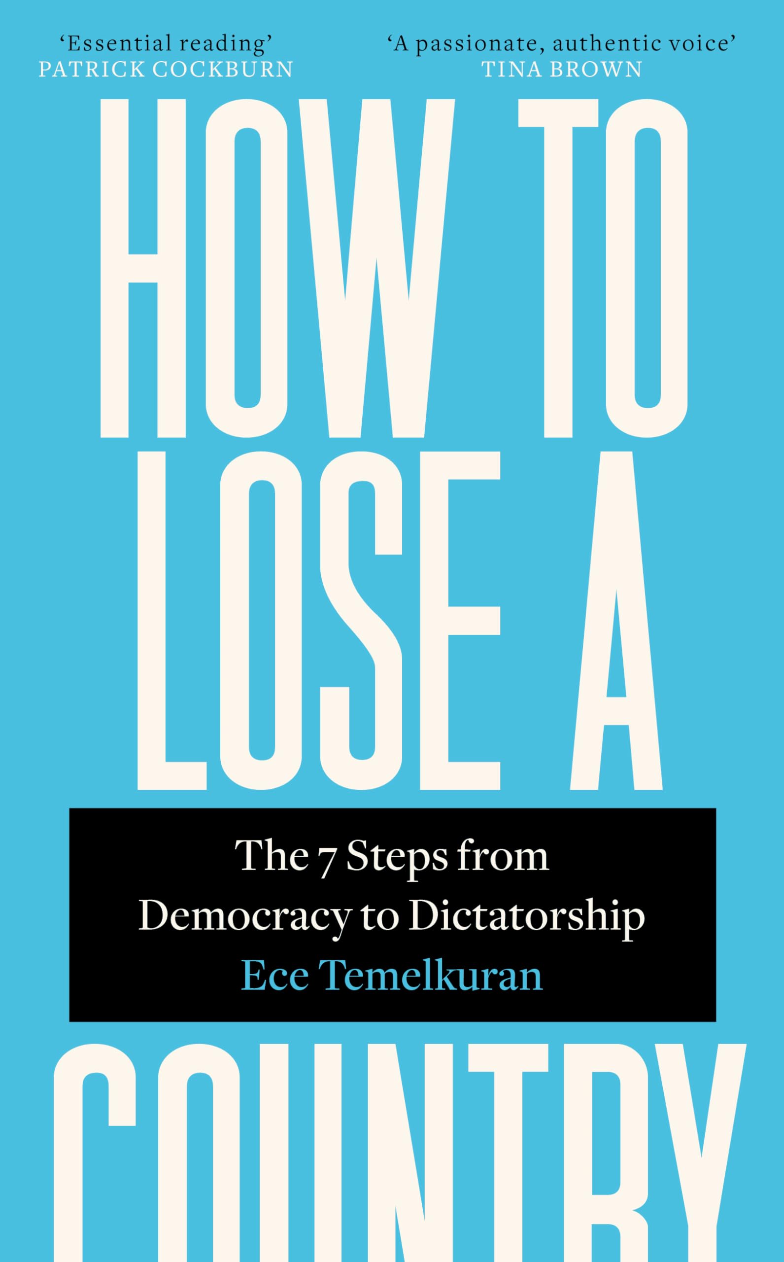 How to Lose a Country: The 7 Steps from Democracy to Dictatorship book