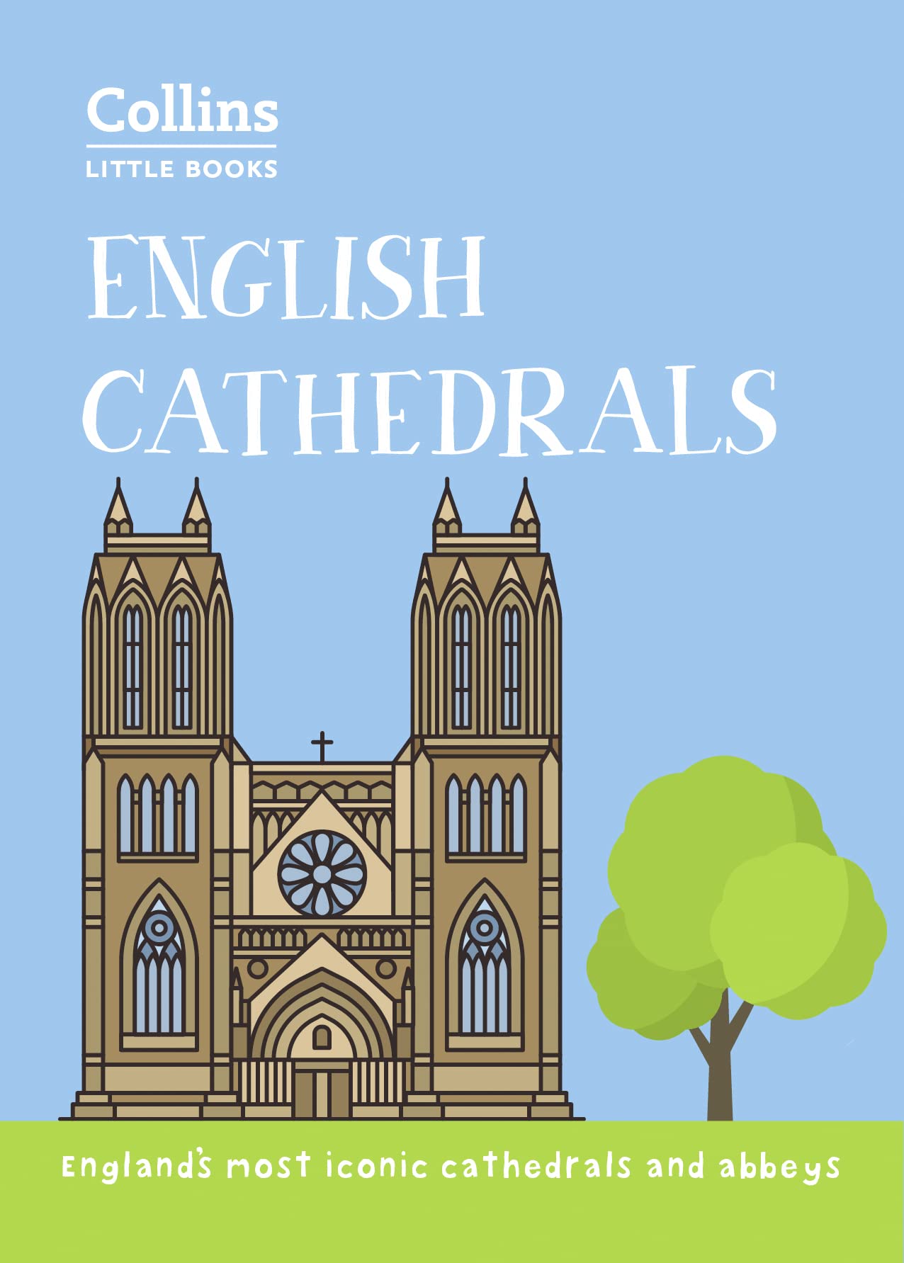 English Cathedrals: England’s magnificent cathedrals and abbeys (Collins Little Books) Architecture
