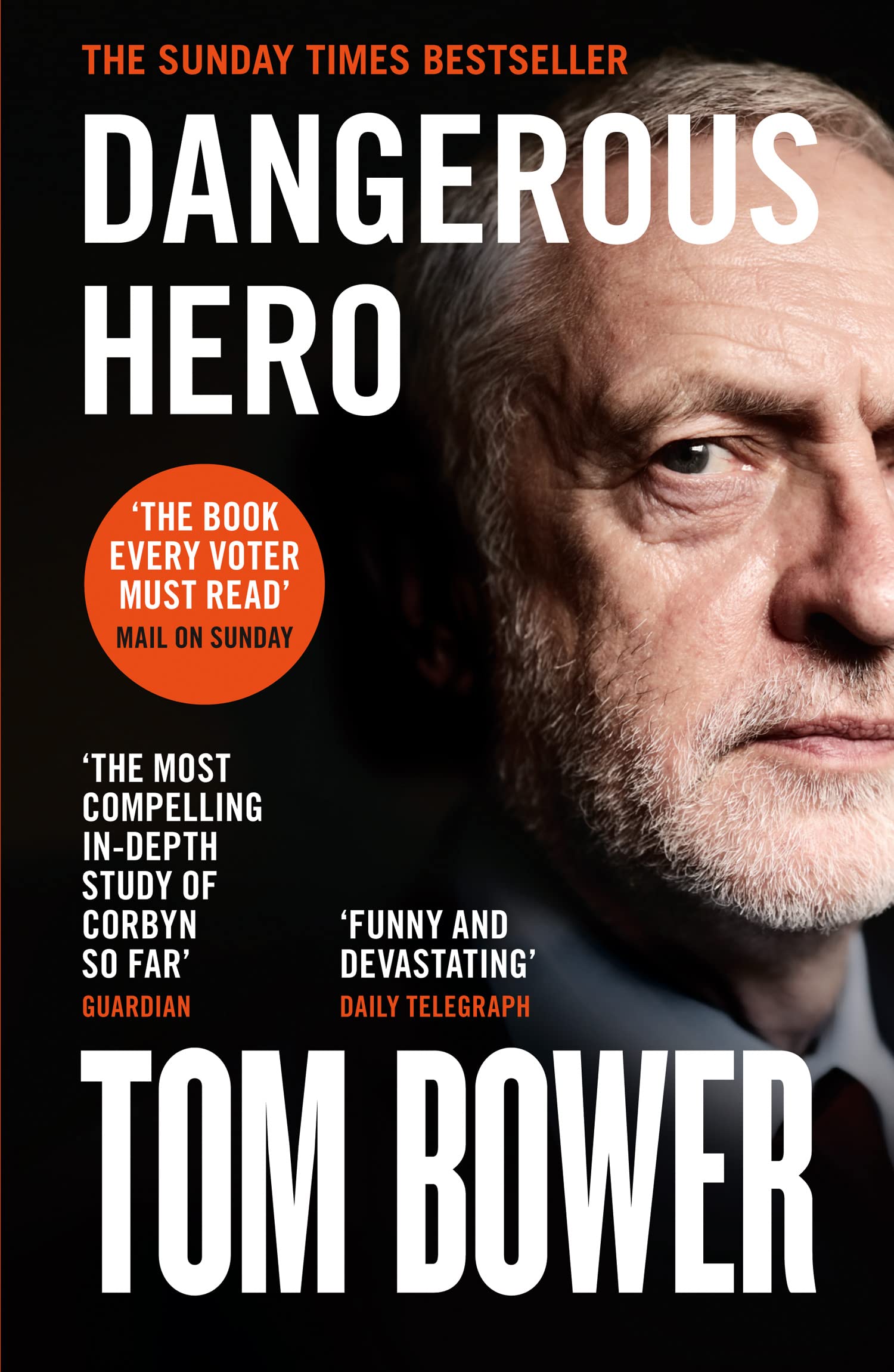 Dangerous Hero: ‘The book every voter must read’ Mail on Sunday Politics & Society