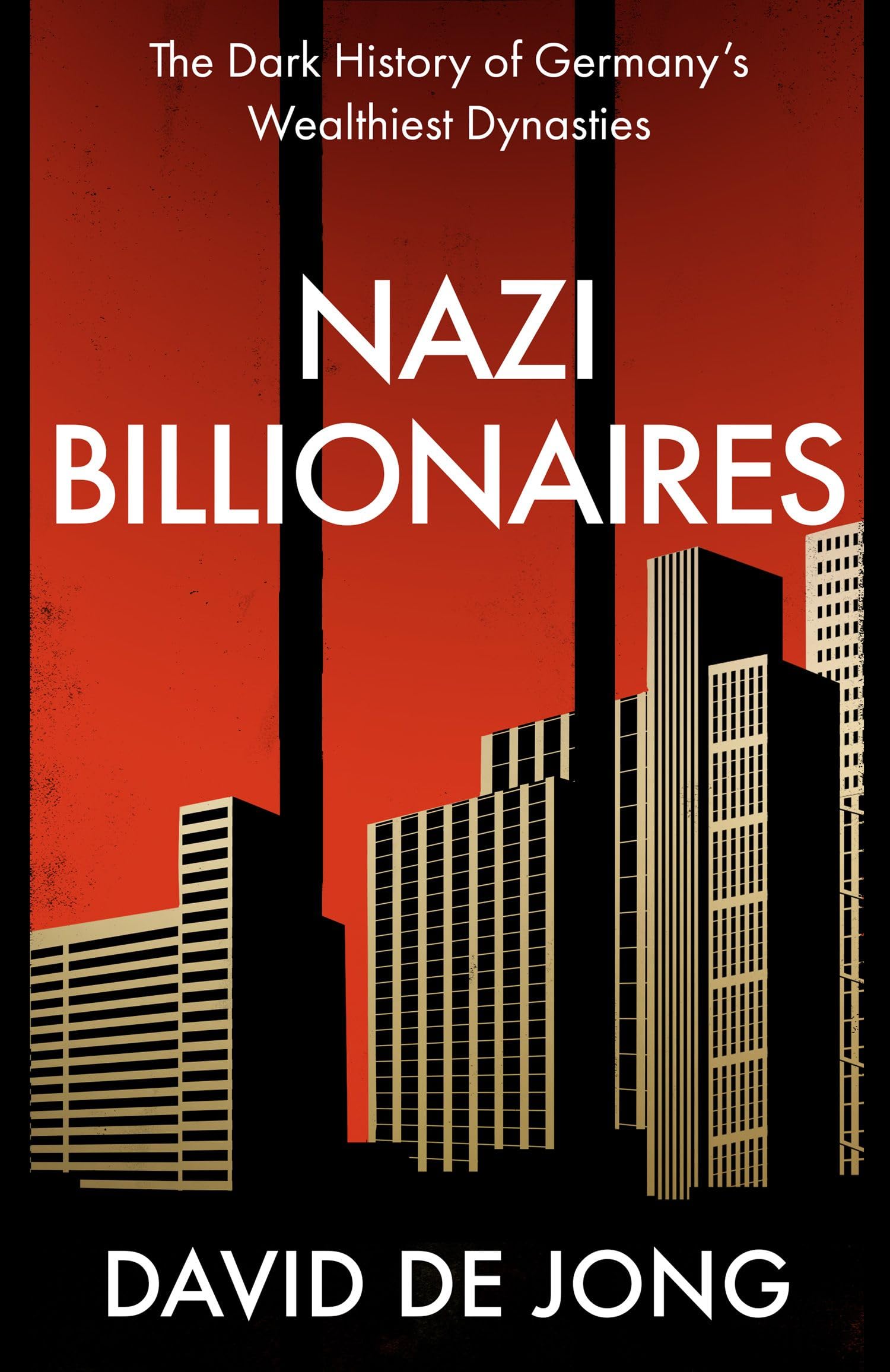 Nazi Billionaires: The Dark History of Germany’s Wealthiest Dynasties Politics & Society