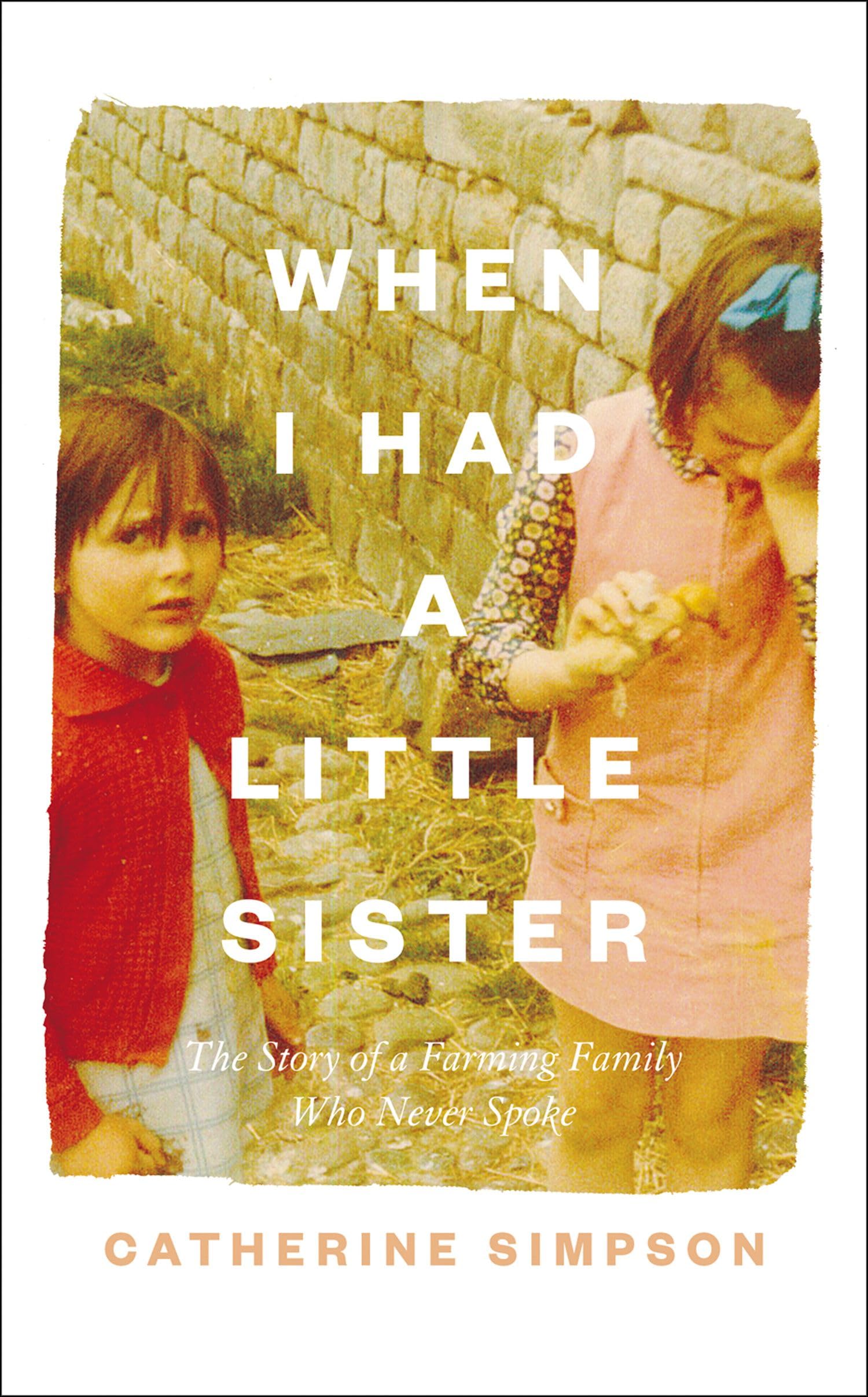When I Had a Little Sister: The Story of a Farming Family Who Never Spoke Essays & Short Stories