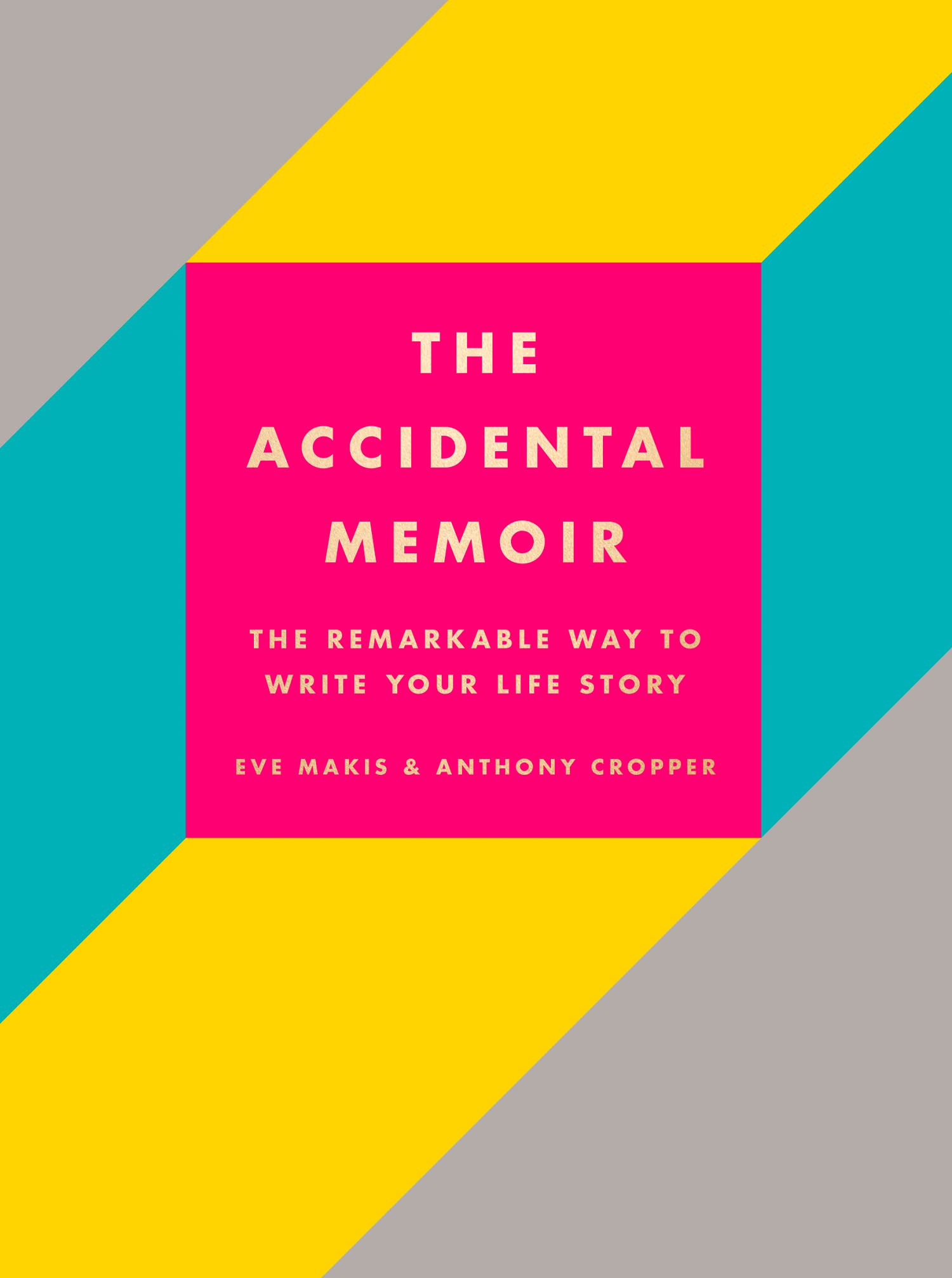 The Accidental Memoir: The remarkable way to wrote your own life story Art & Literature
