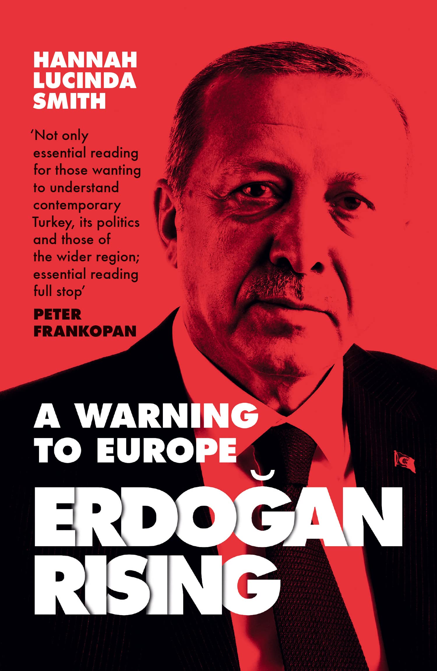 Erdogan Rising: A Warning to Europe Politics & Society