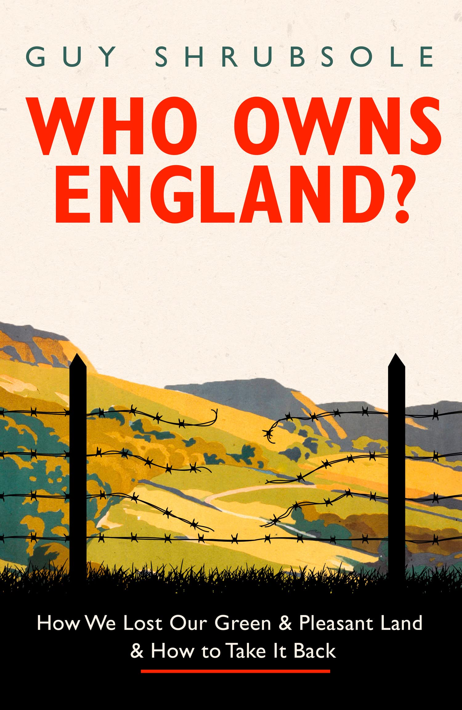 Who Owns England?: How We Lost Our Green and Pleasant Land, and How to Take It Back Law