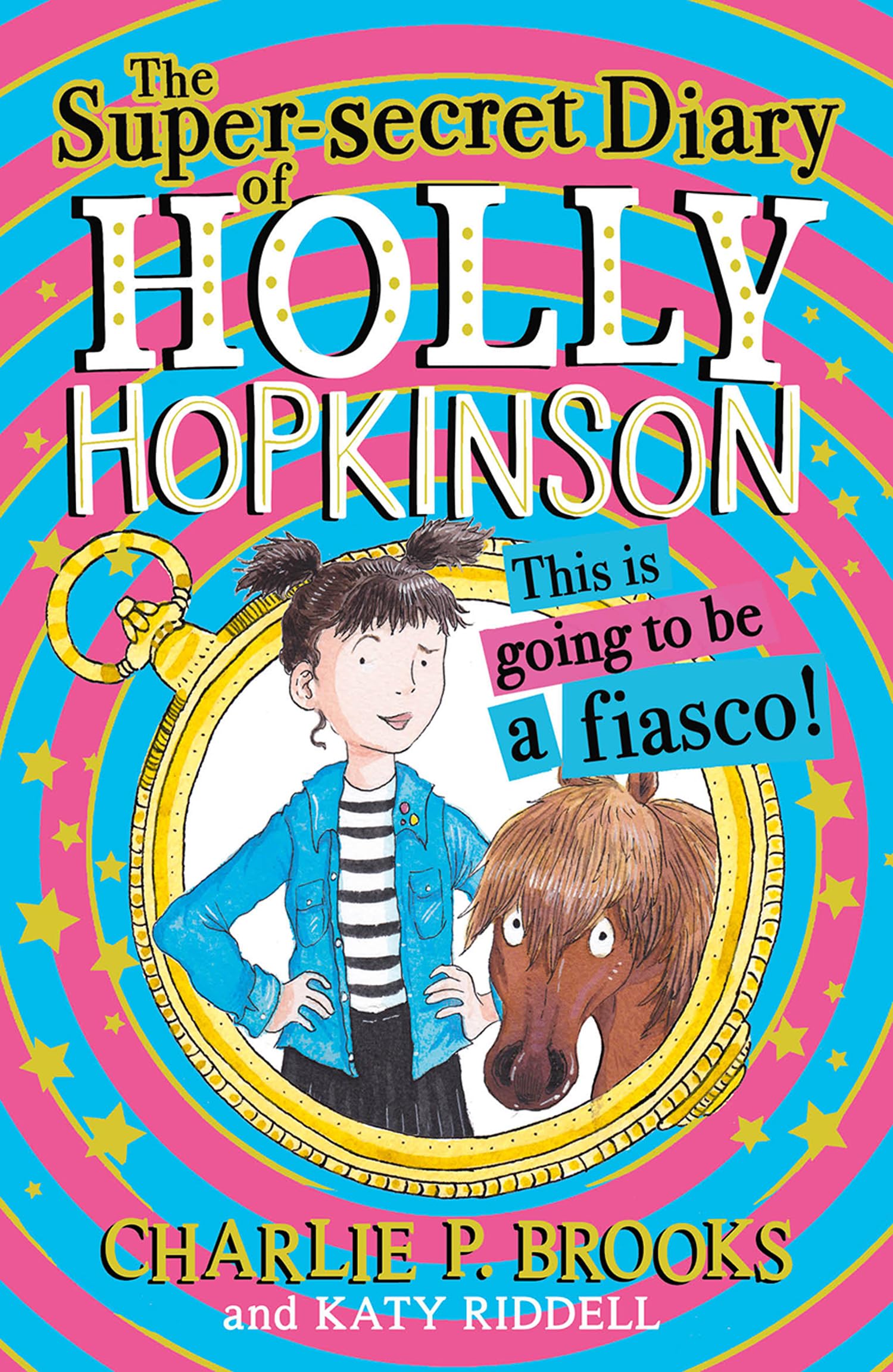 The Super-Secret Diary of Holly Hopkinson: This Is Going To Be a Fiasco Non-fiction