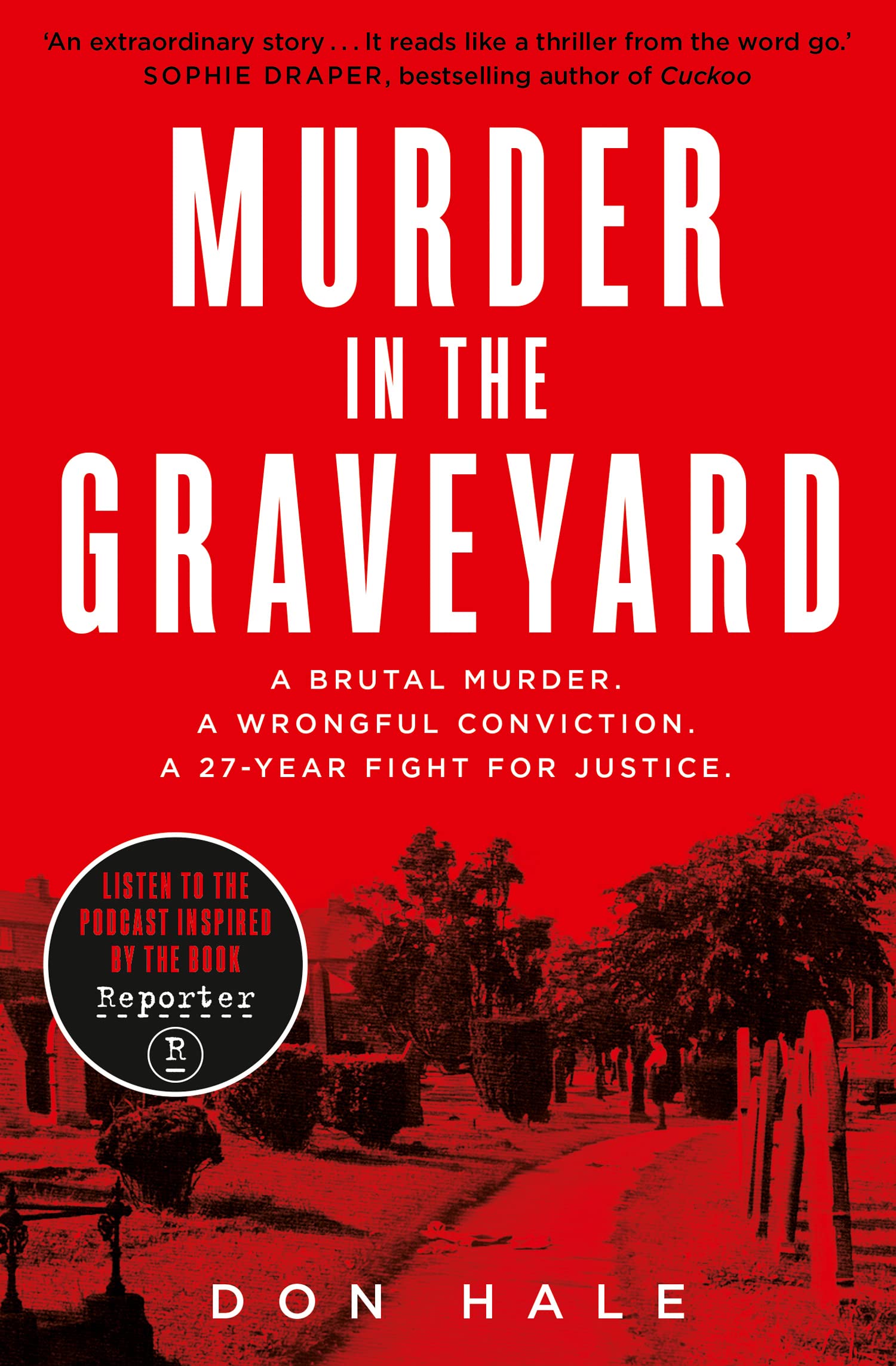 Murder in the Graveyard: A Brutal Murder. A Wrongful Conviction. A 27-Year Fight for Justice. Politics & Society