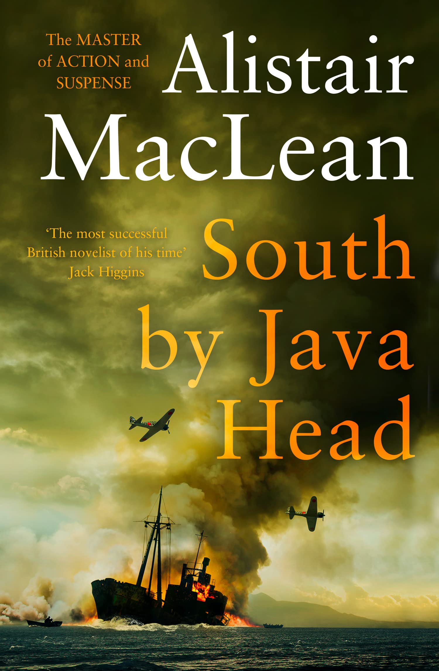 South by Java Head: An epic and dramatic historical fiction war novel of courage and sacrifice Classics