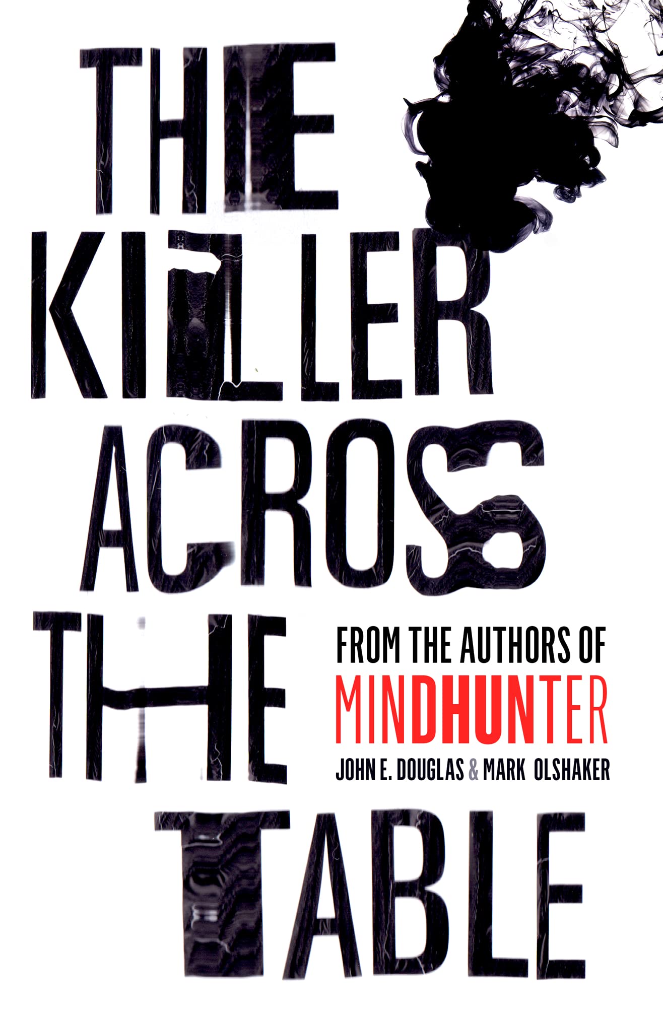 The Killer Across the Table: From the Authors of Mindhunter book