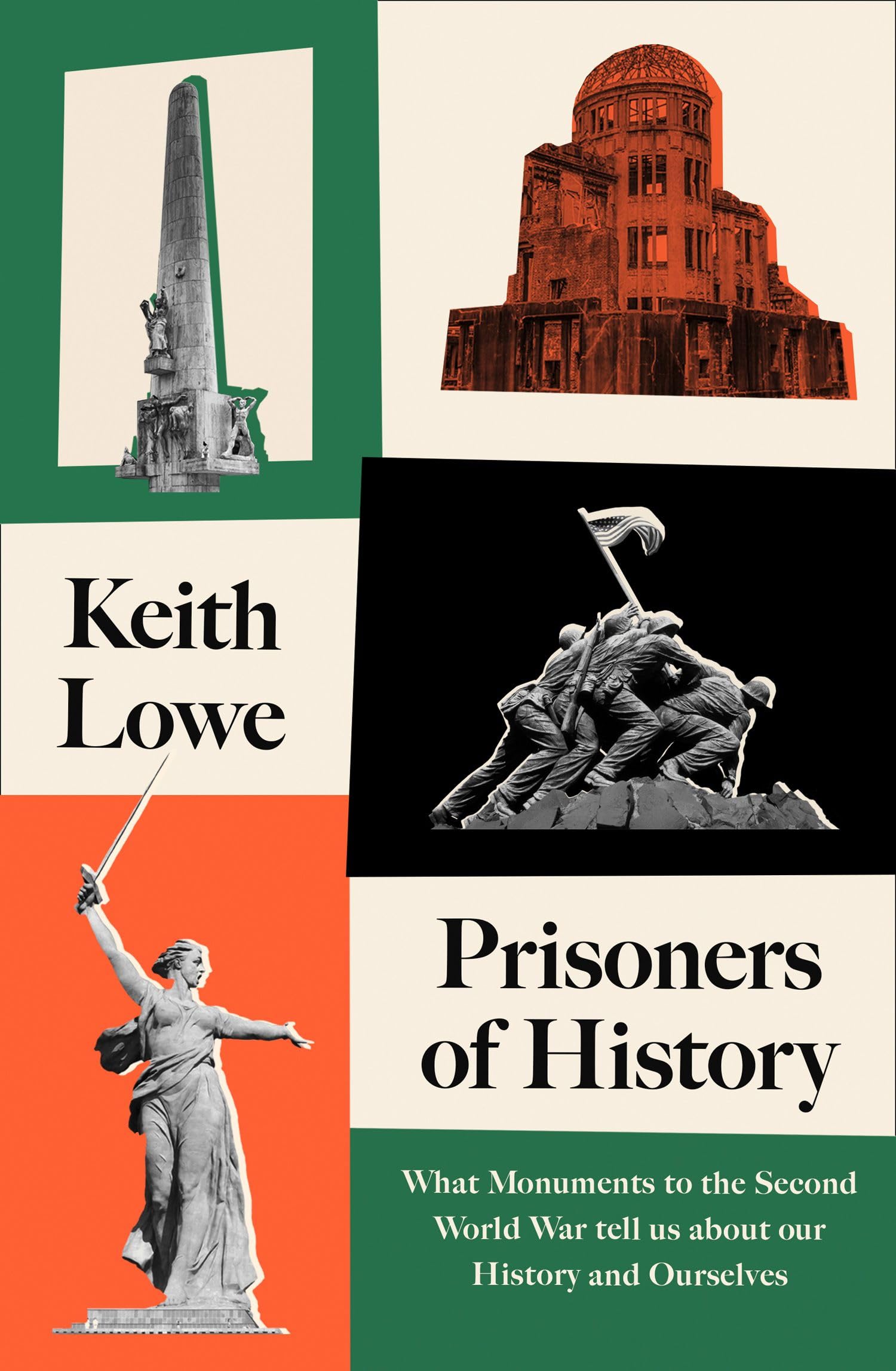 Prisoners of History: What Monuments Tell Us About Our History and Ourselves Politics & History