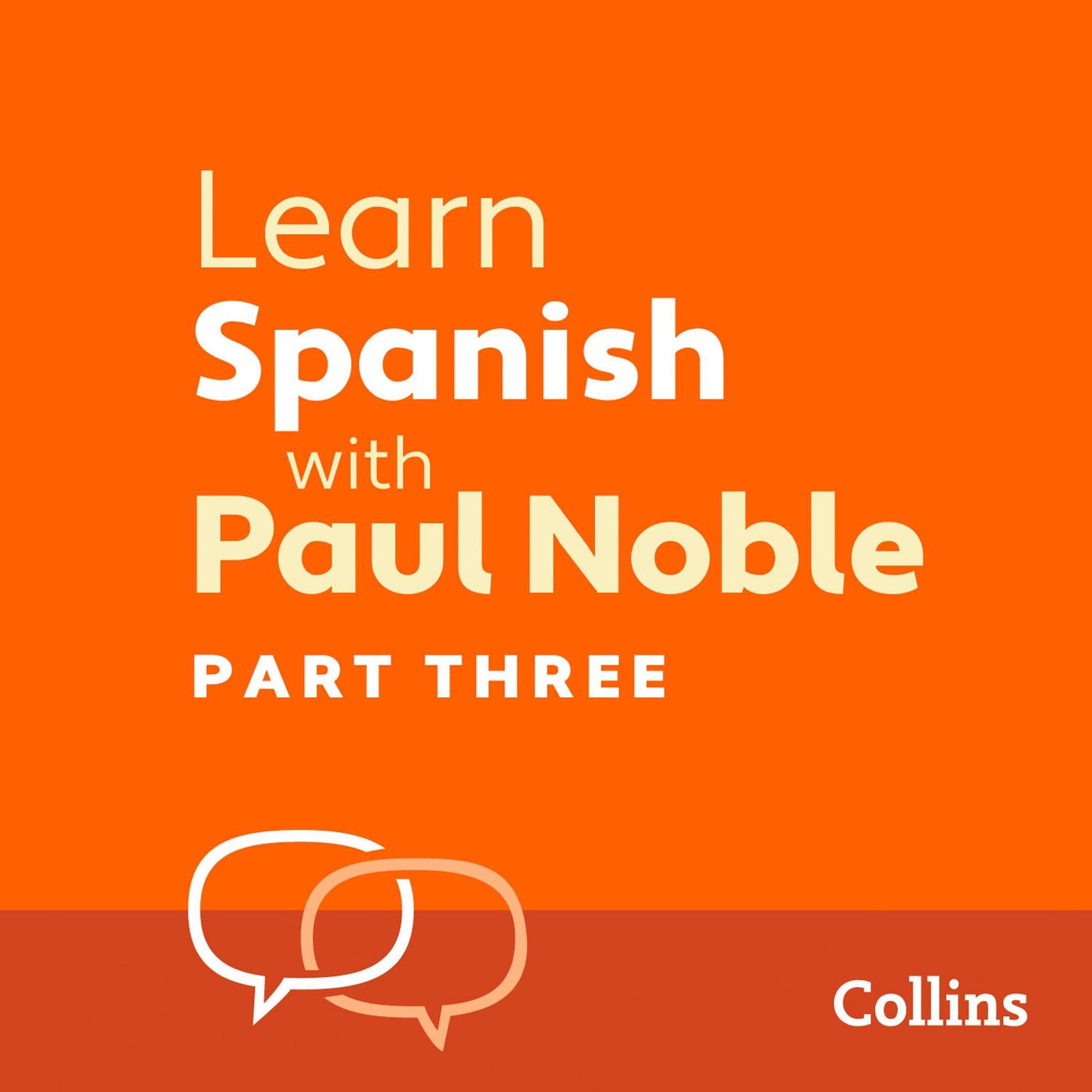 Learn Spanish with Paul Noble, Part 3: Spanish Made Easy with Your Personal Language Coach Foreign Languages ​​& Dictionaries