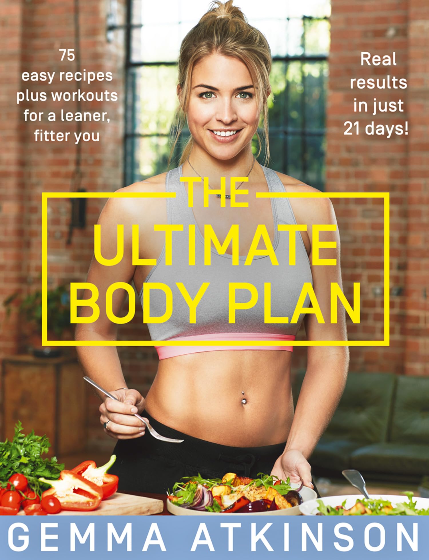 The Ultimate Body Plan: 75 Easy Recipes Plus Workouts for a Leaner, Fitter You book