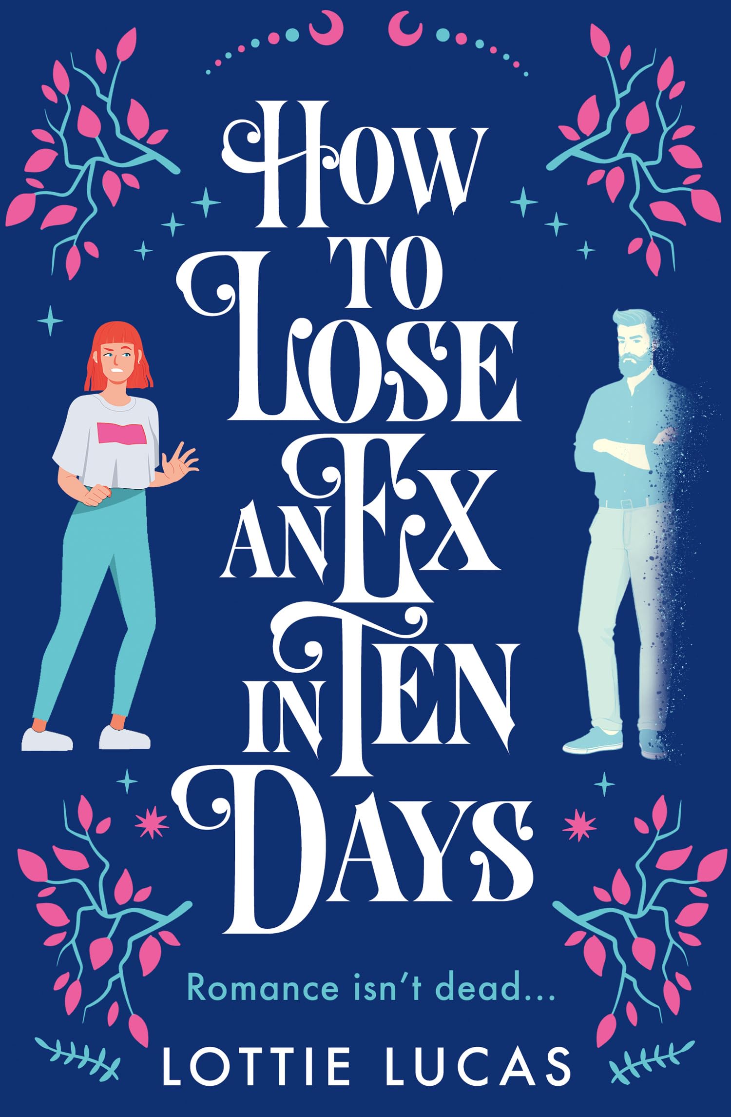 HOW TO LOSE AN EX IN TEN DAYS Contemporary literature