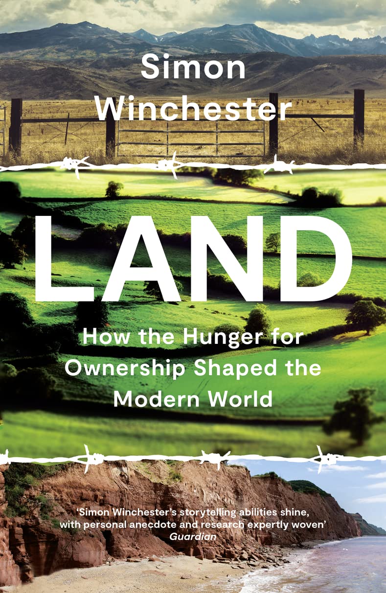 Land: How the Hunger for Ownership Shaped the Modern World Law