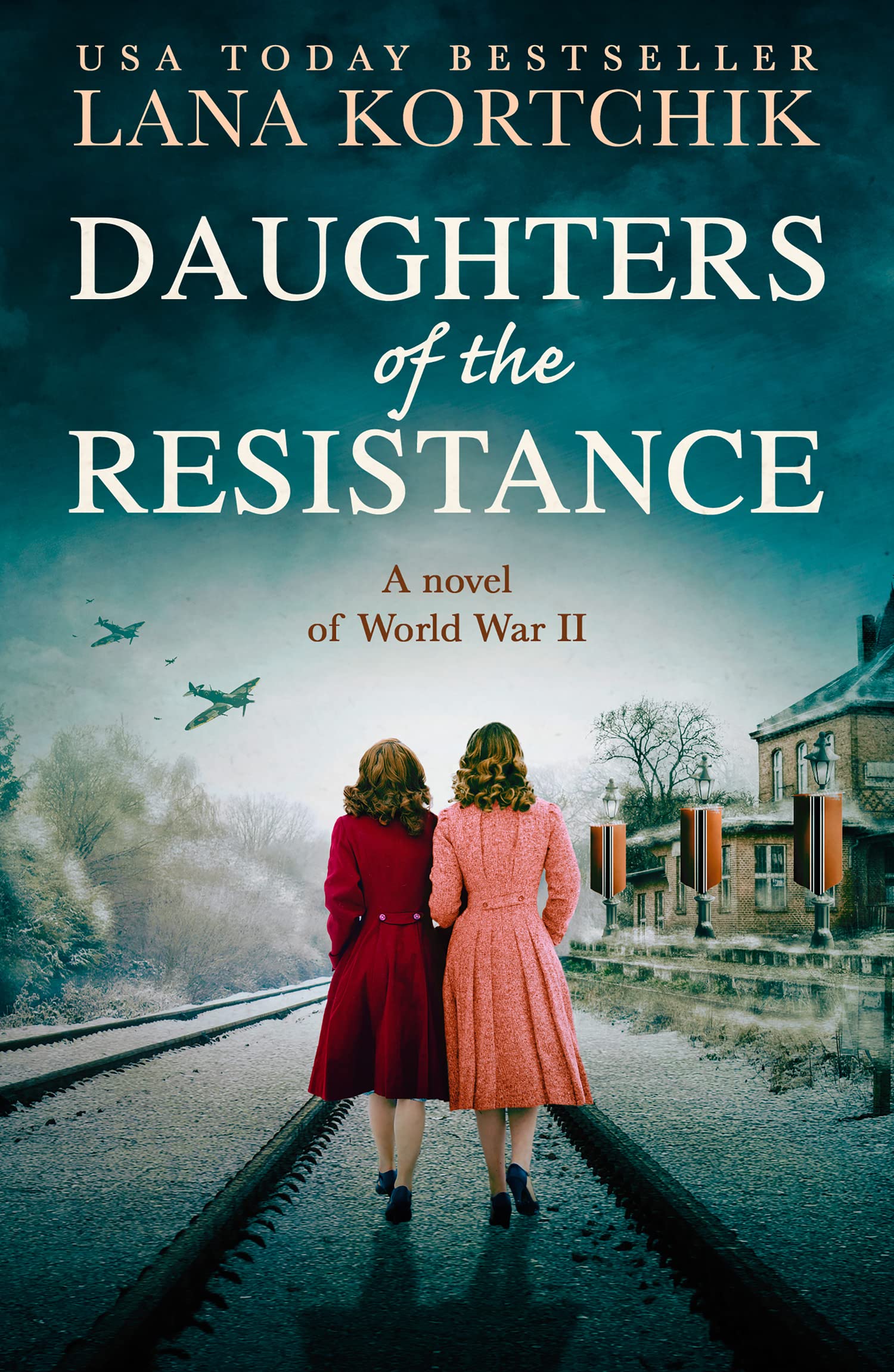 Daughters of the Resistance: An utterly heart-wrenching World War Two historical novel and USA Today bestseller Action & Adventure
