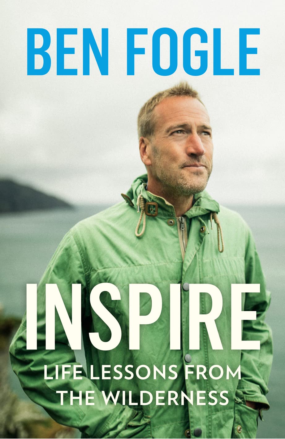 Inspire: Life Lessons from the Wilderness - From the Sunday Times Bestselling Author Politics & Society