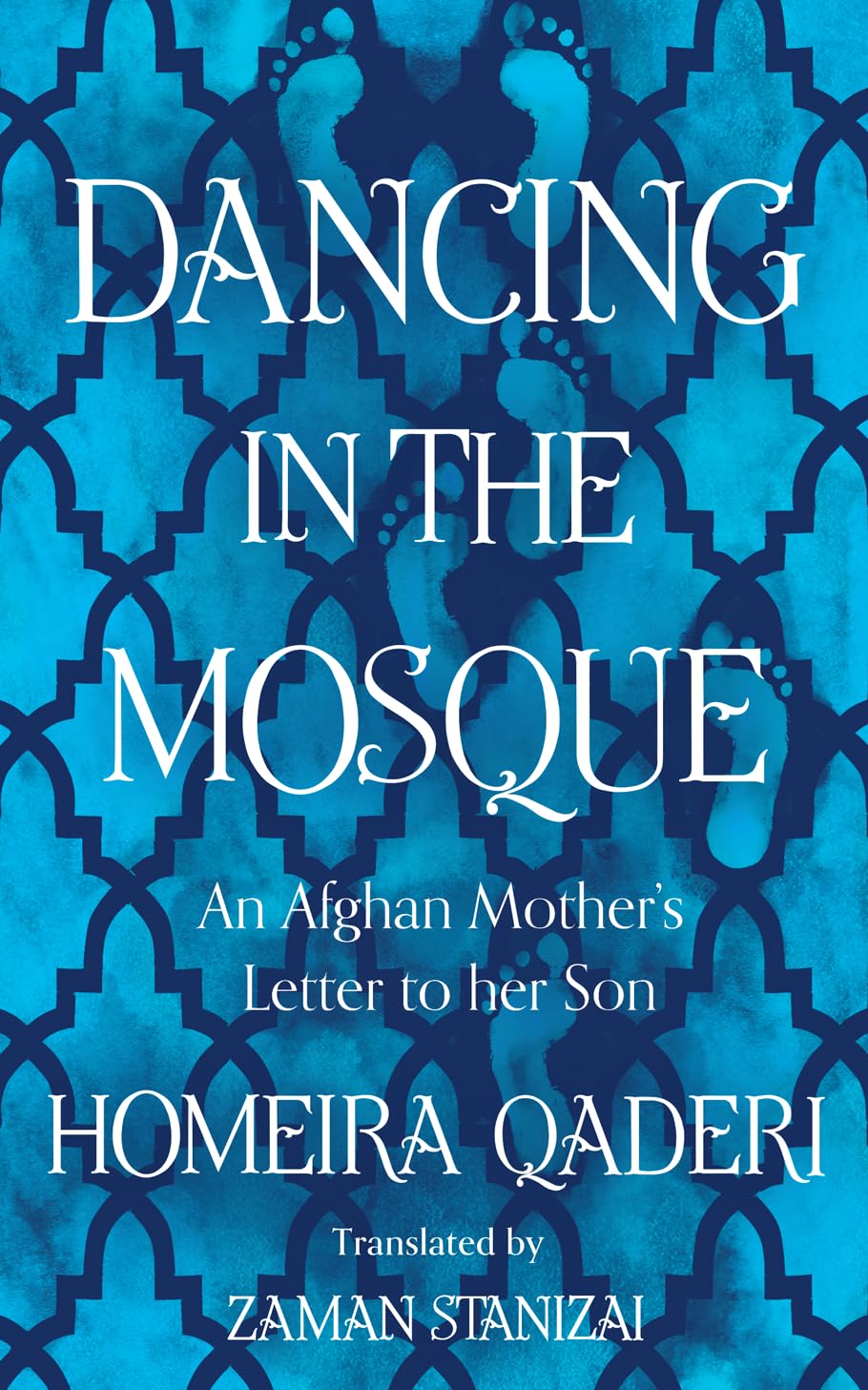 Dancing in the Mosque: An Afghan Mother’s Letter to her Son Art & Literature