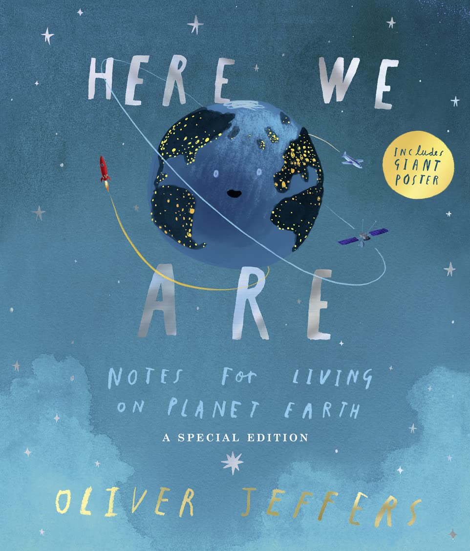Here We Are: Notes for Living on Planet Earth – A Special Edition Parents & Children