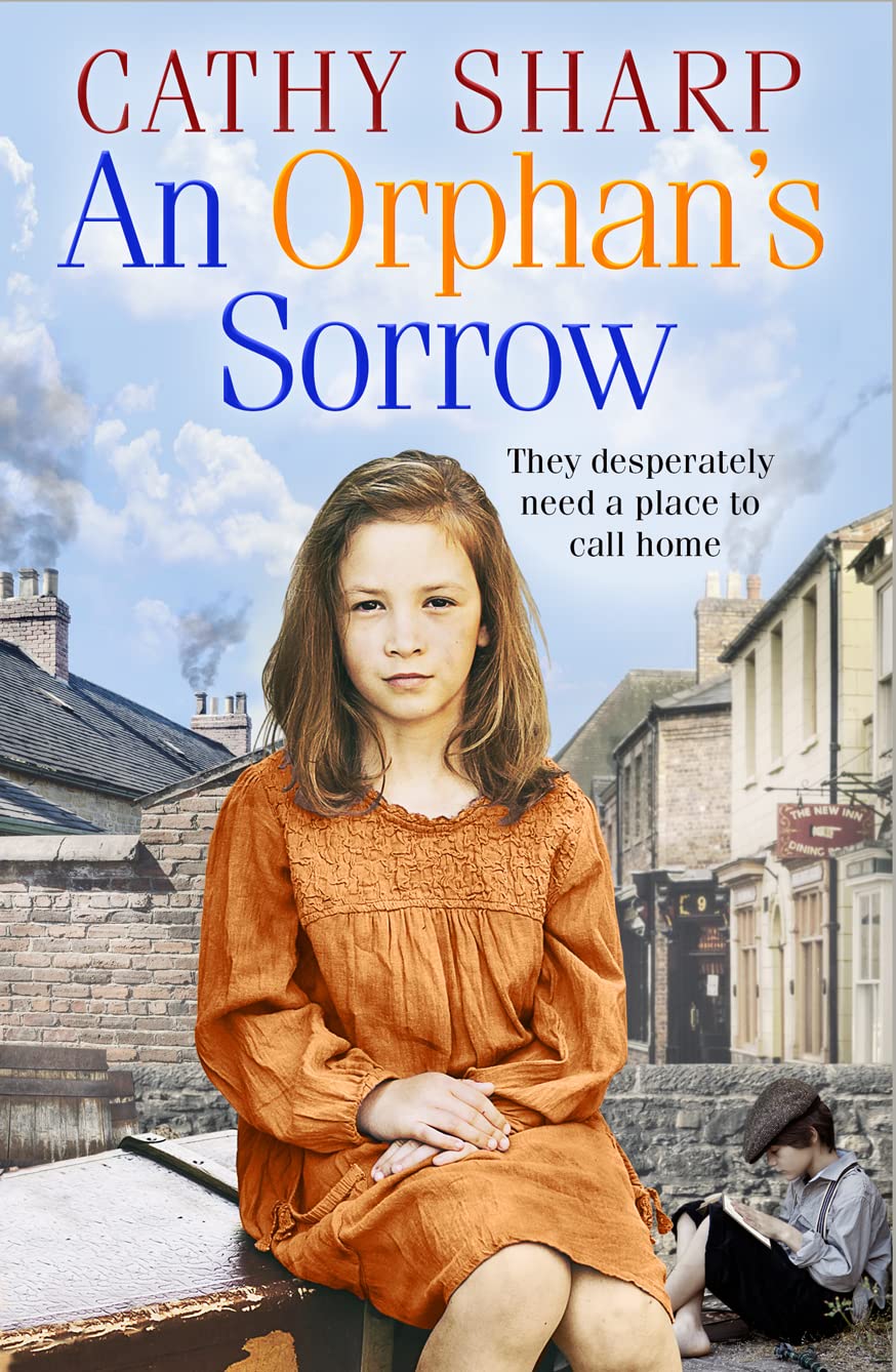 An Orphan’s Sorrow: A heartbreaking and emotional saga about orphans (Button Street Orphans, Band 7) Historical Fiction