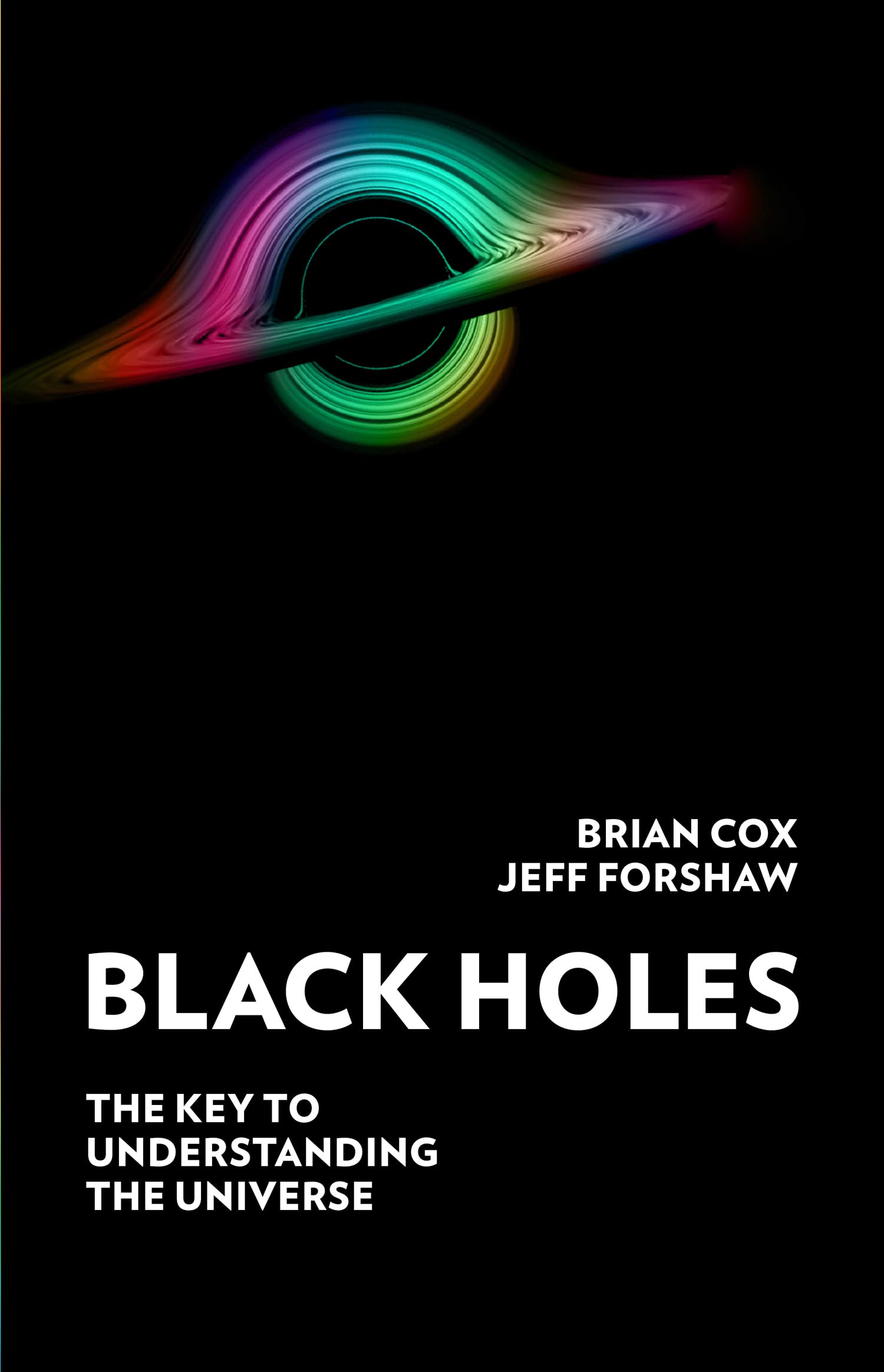 Black Holes: The Key to Understanding the Universe Leisure, Home & Garden