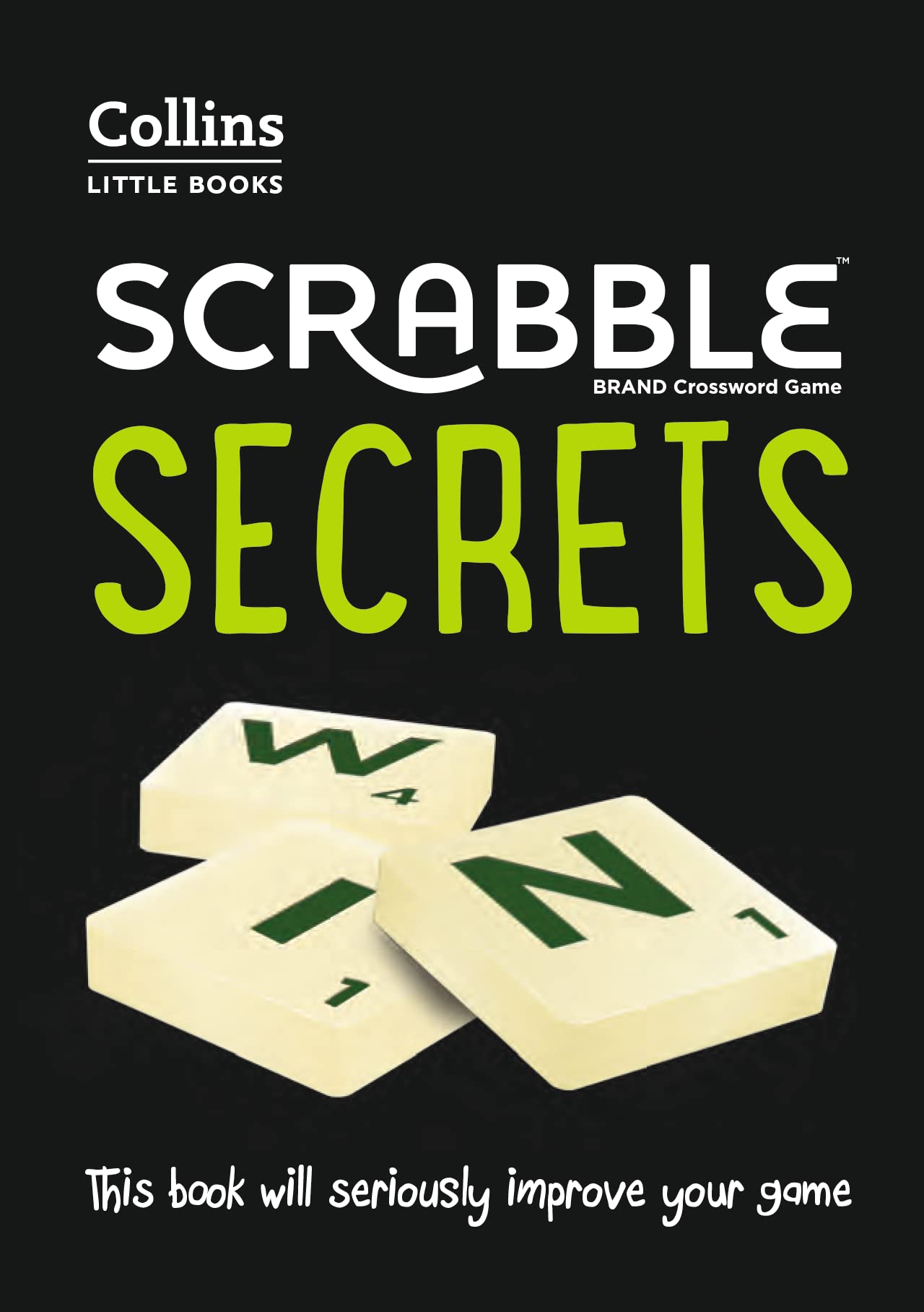 SCRABBLE™ Secrets: This book will seriously improve your game (Collins Little Books) Leisure & Fun