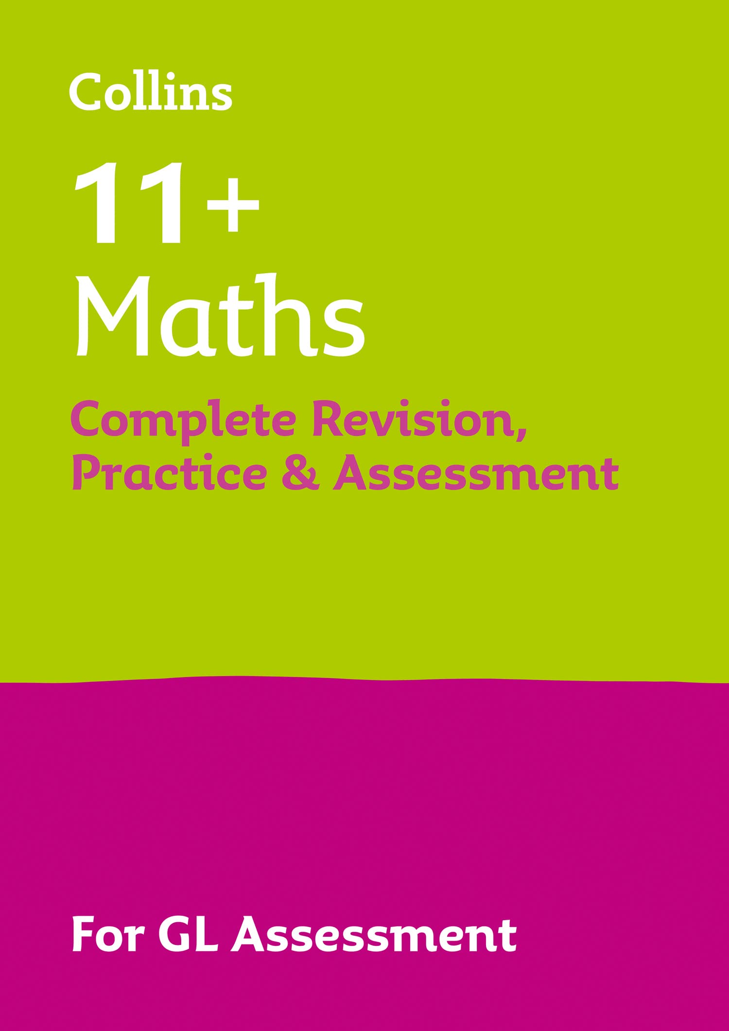11+ Maths Complete Revision, Practice & Assessment for GL: For the 2026 GL Assessment Tests (Collins 11+ Practice) Education & Training