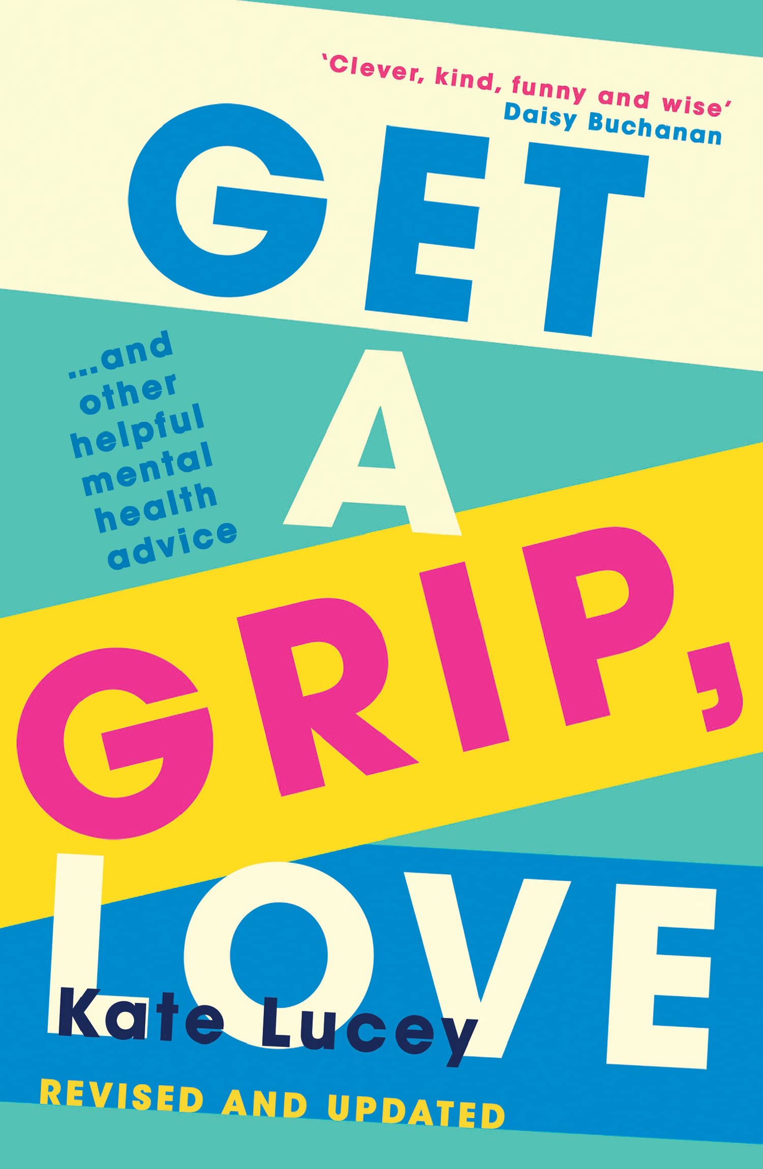 Get a Grip, Love: The updated and hilariously honest self-help guide to living with depression and recovering from a mental health illness with two new chapters Medicine