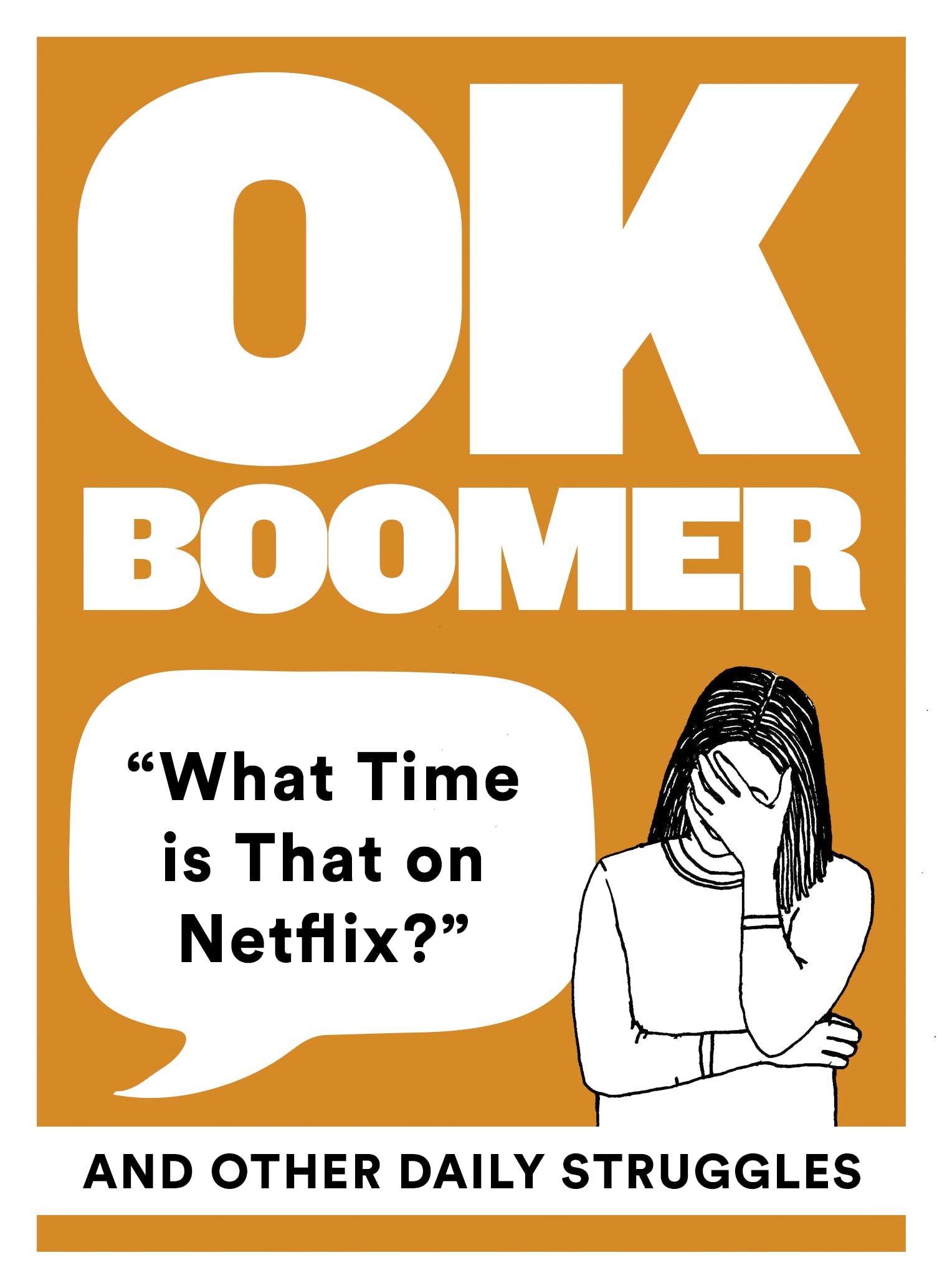 OK Boomer: ‘What Time is That on Netflix?’ and Other Daily Struggles Books