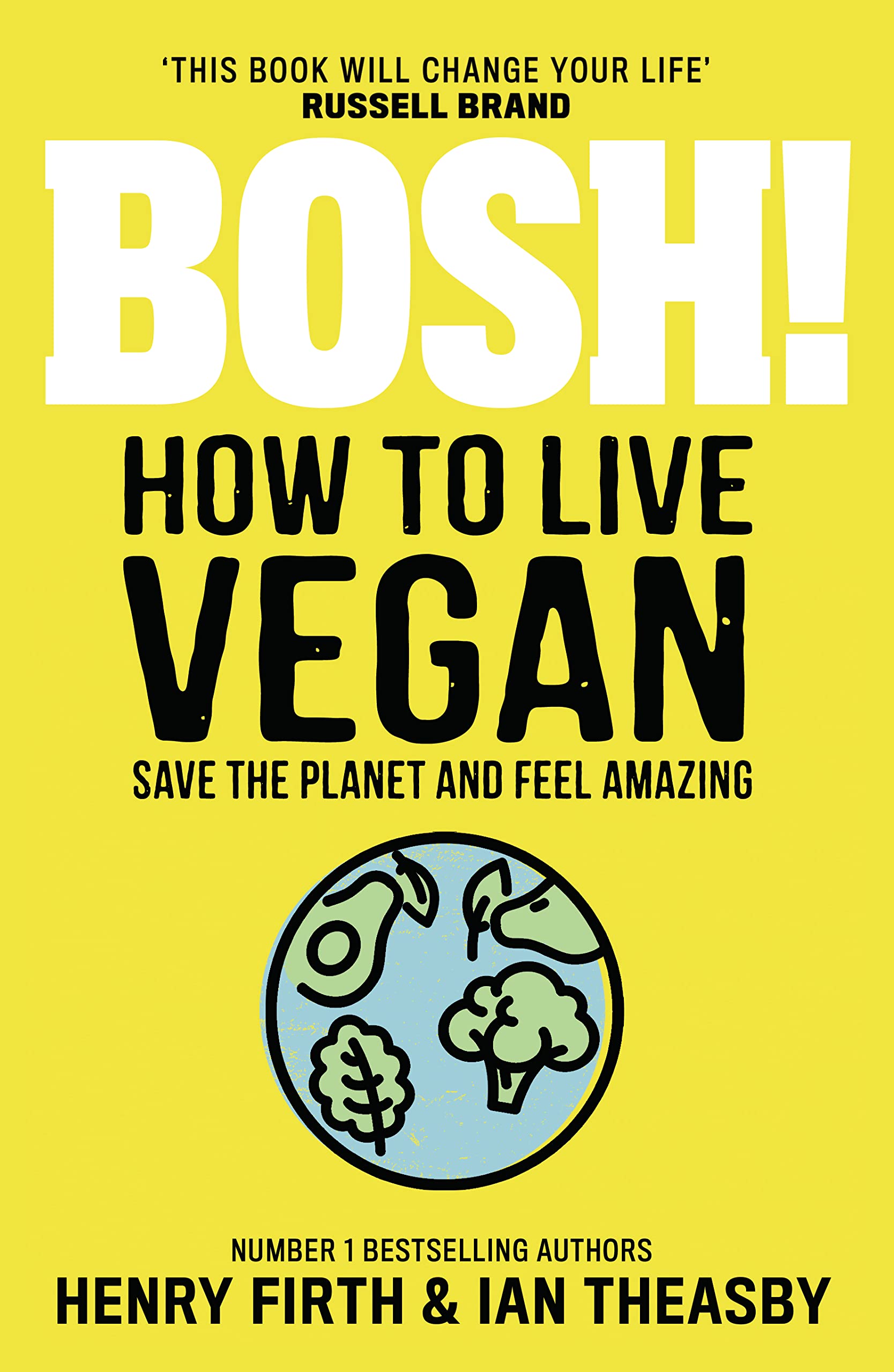 BOSH! How to Live Vegan: Simple tips and easy eco-friendly plant based hacks from the #1 Sunday Times bestselling authors. Home & Household