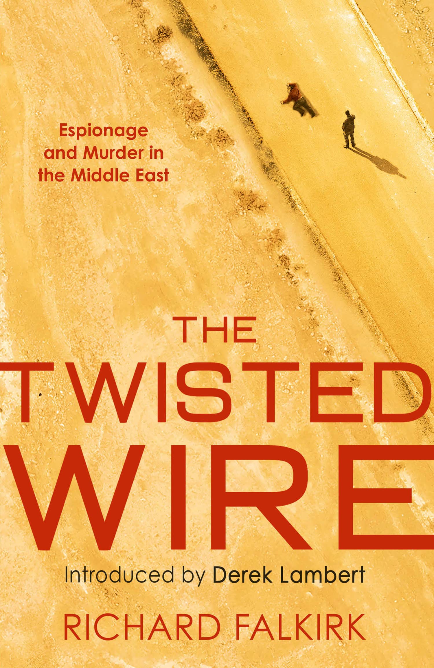 The Twisted Wire: Espionage and Murder in the Middle East Action & Adventure