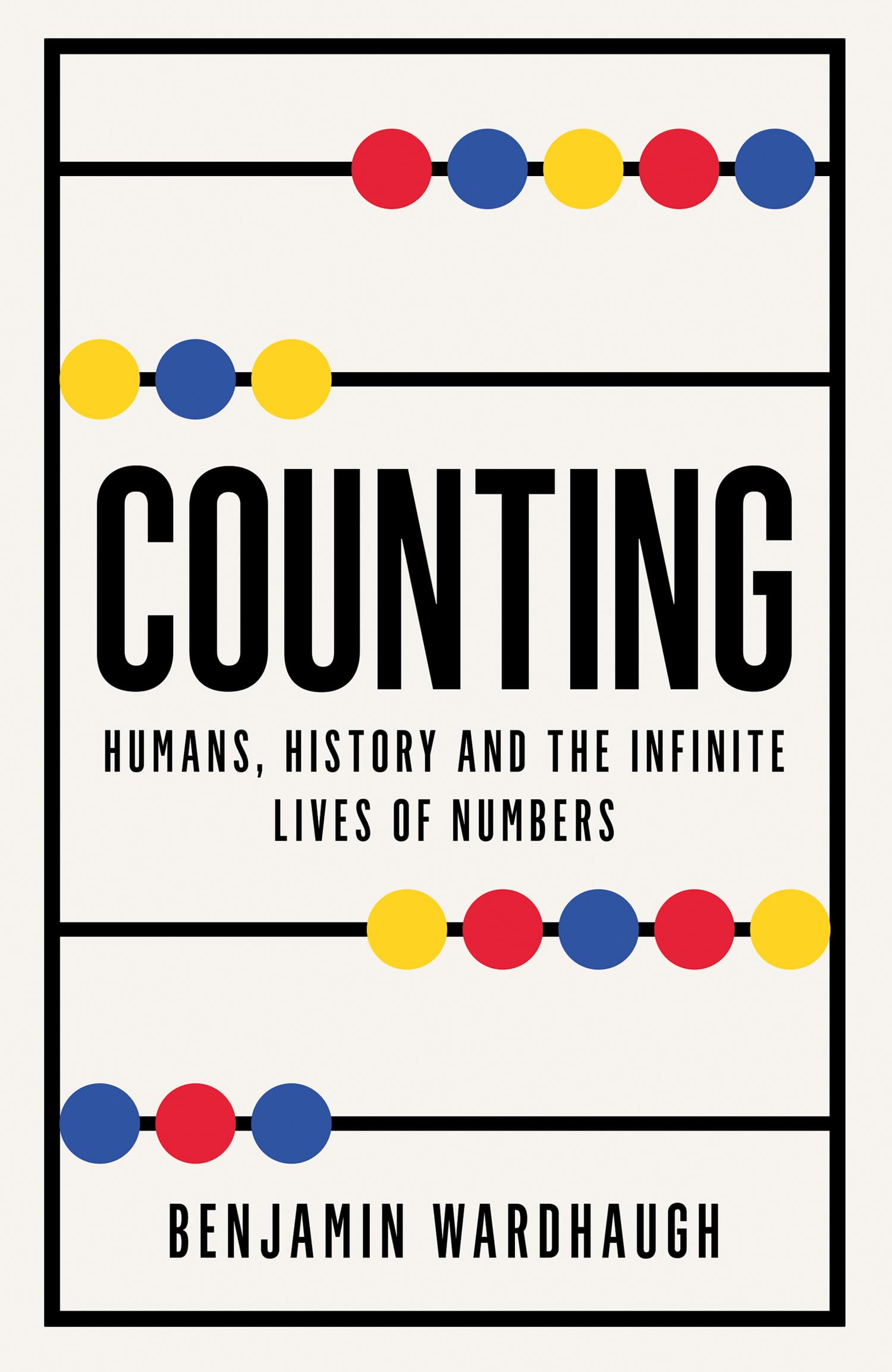 Counting: Humans, History and the Infinite Lives of Numbers Social Sciences