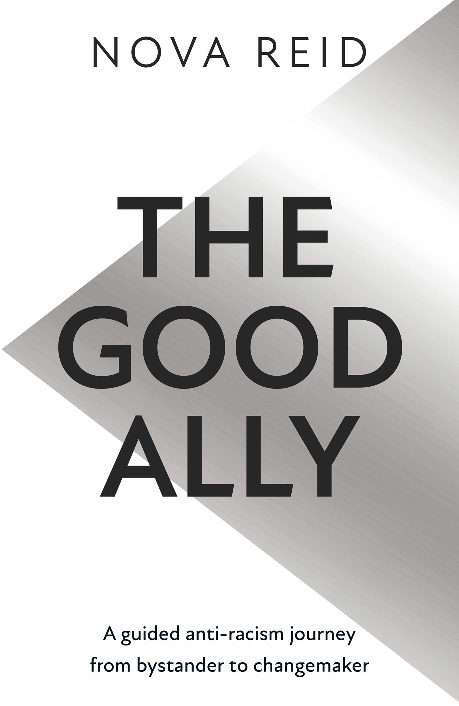 The Good Ally: The indispensable guide to anti-racism Books