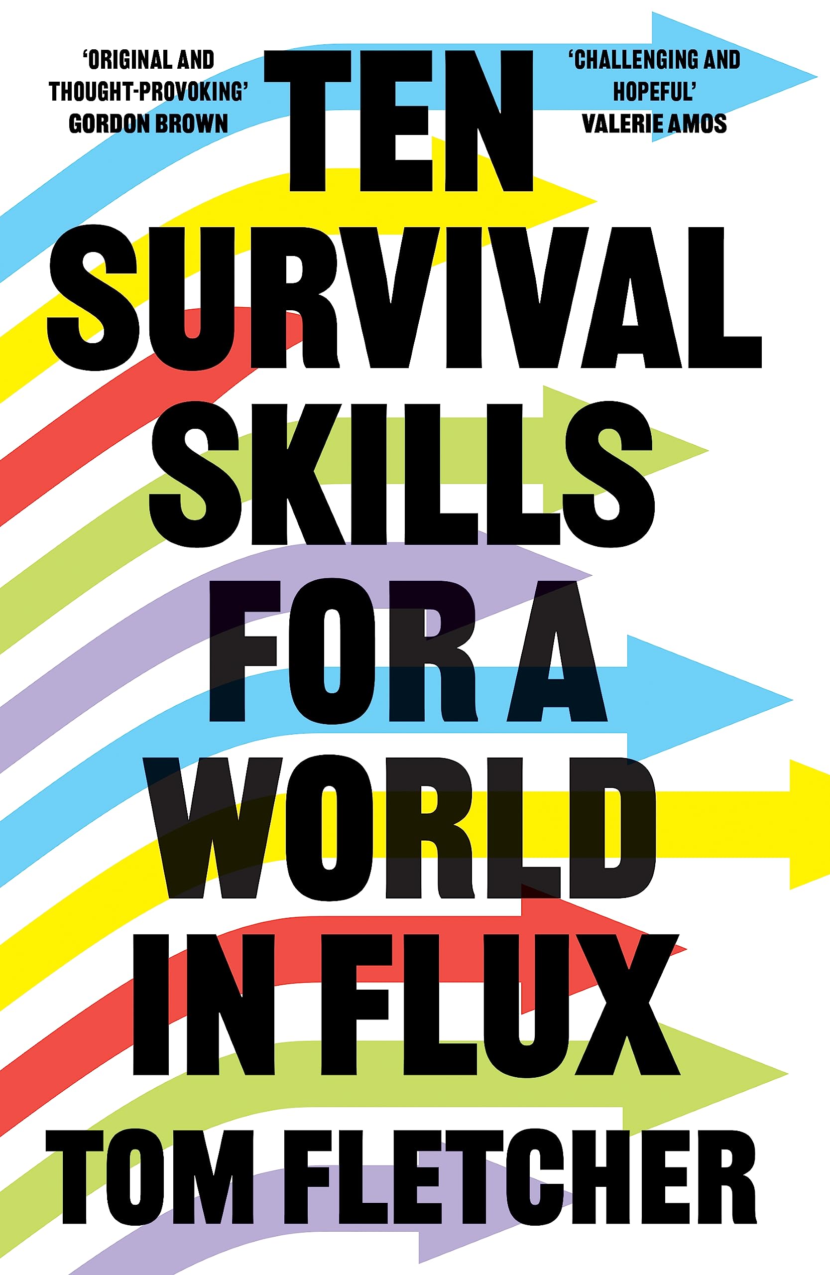 Ten Survival Skills for a World in Flux: A Practical Guide to the Twenty-First Century, from Climate Change to Finance to the Future of Education Books