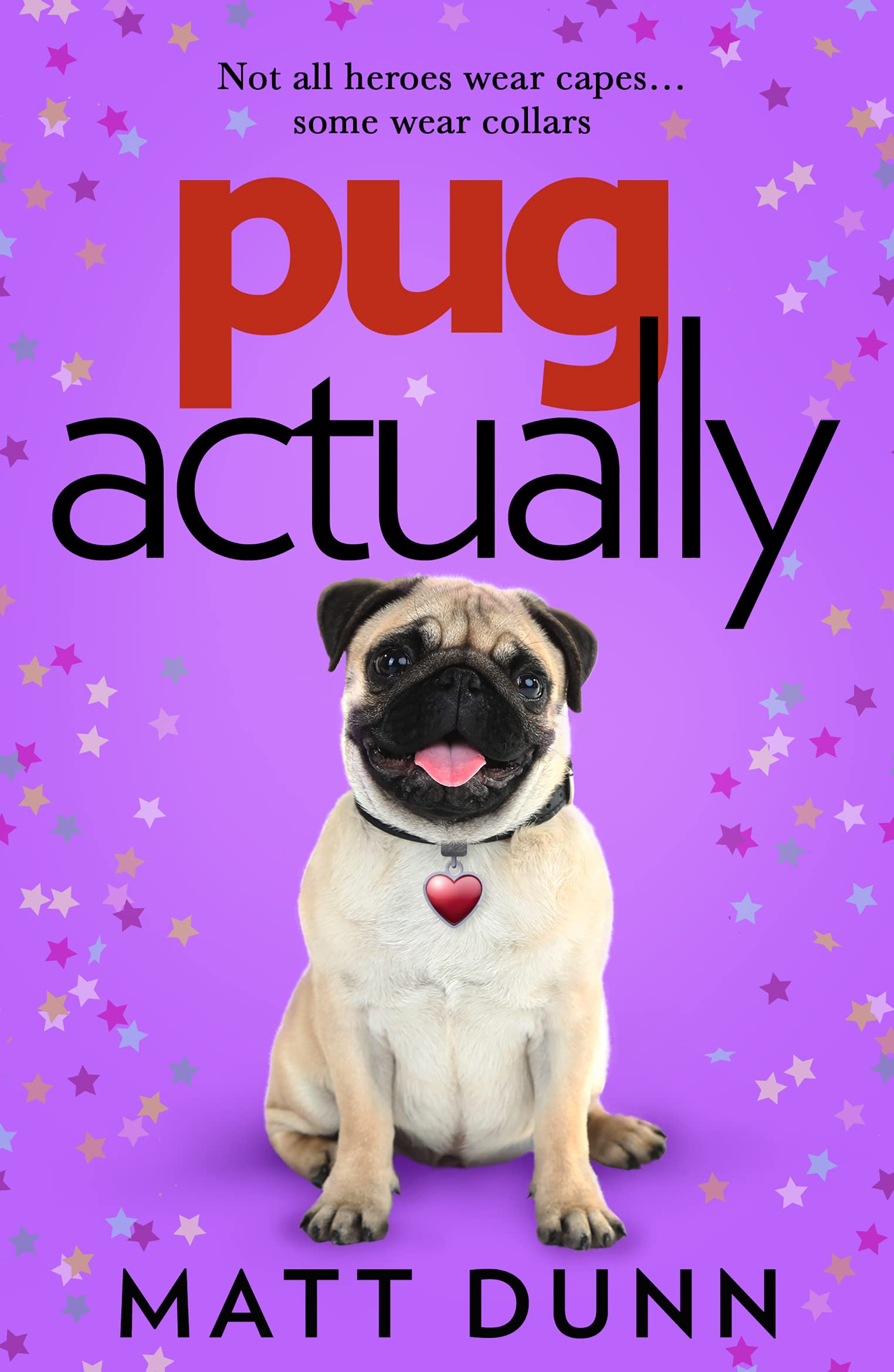 Pug Actually: From the half-a-million-copy bestselling author comes a romantic comedy with a four-legged hero… Contemporary literature