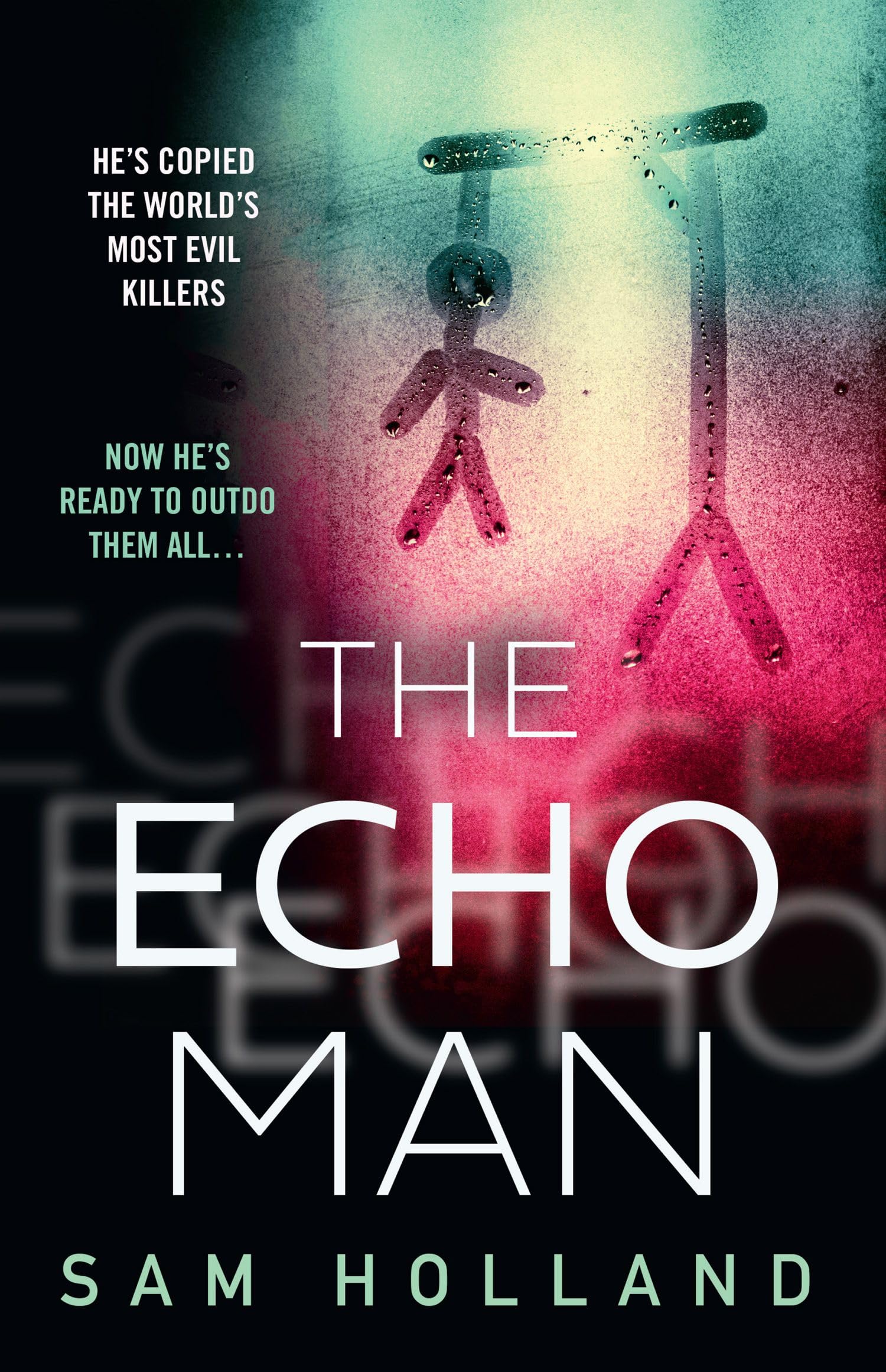 The Echo Man: The most gripping and terrifying debut serial killer thriller you will read this year! (Major Crimes) Contemporary literature