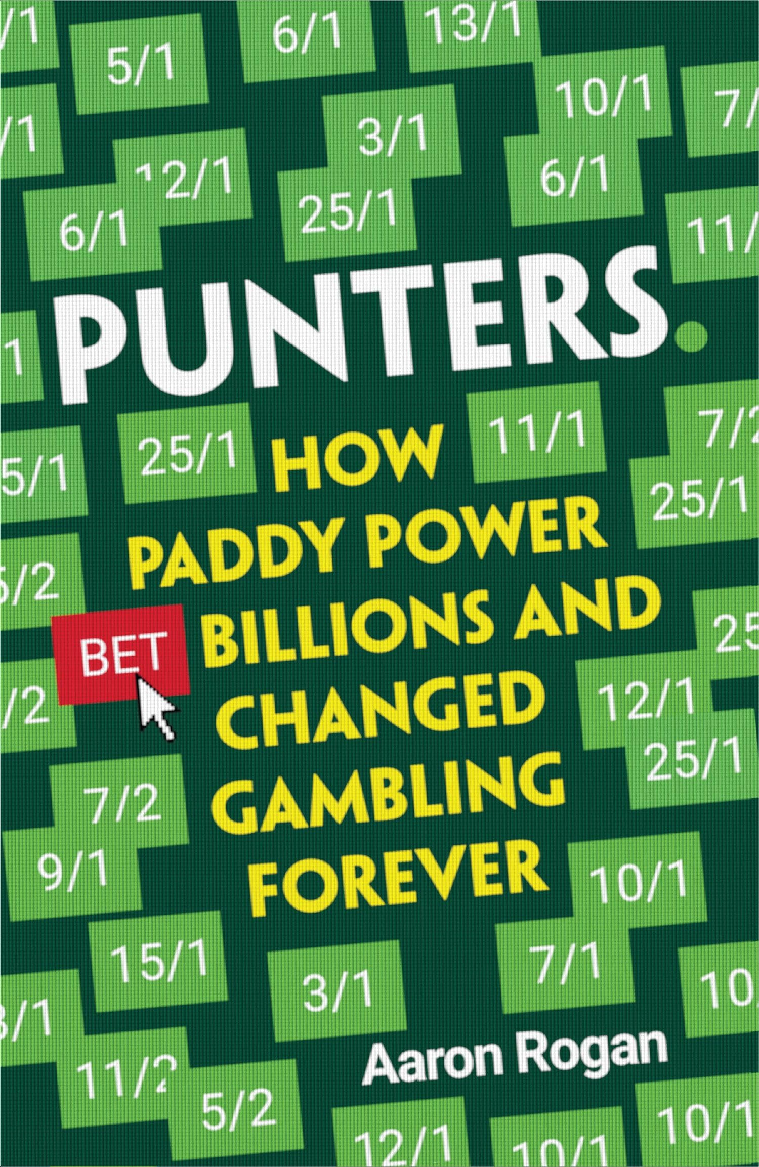 Punters: How Paddy Power Bet Billions and Changed Gambling Forever Business, Finance & Career