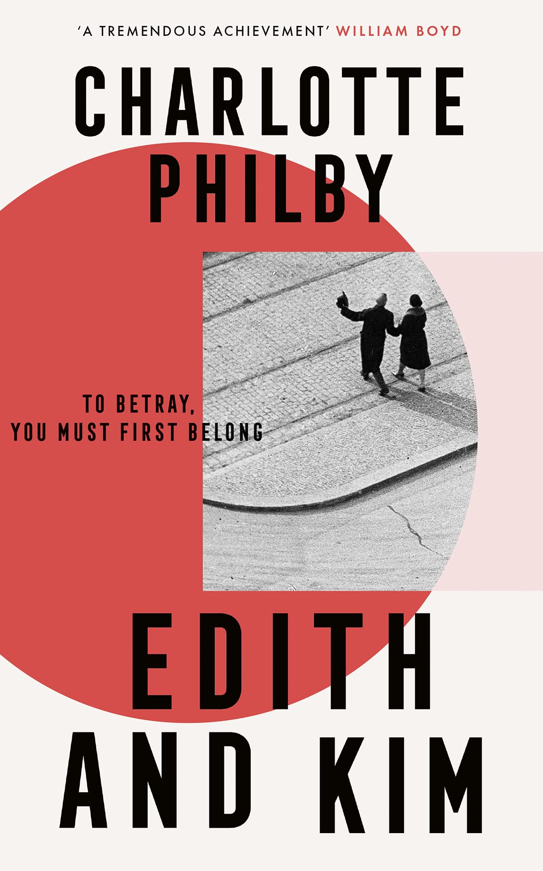 Edith and Kim: The brilliant new historical spy novel based on the true story of the woman behind the Cambridge spies in Cold War espionage Historical Fiction